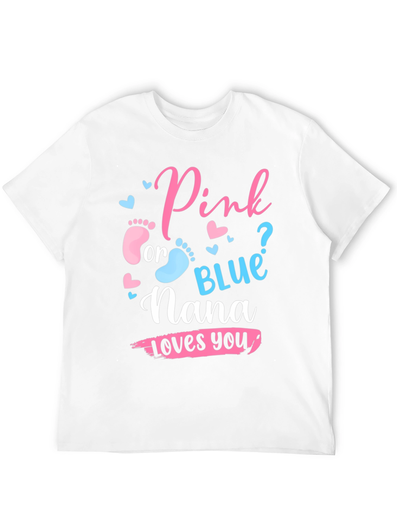 Pink or Blue Nana Loves You T-Shirt