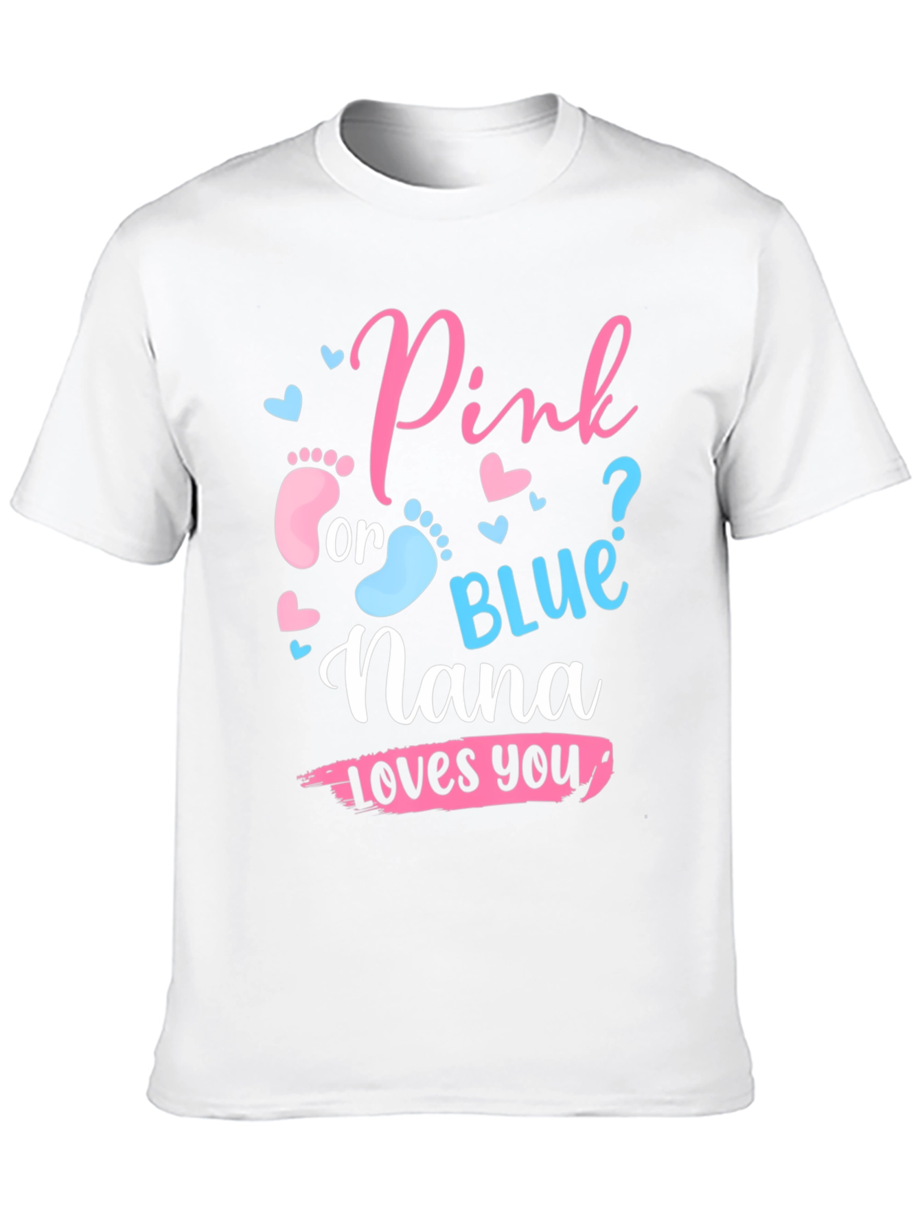 Pink or Blue Nana Loves You T-Shirt