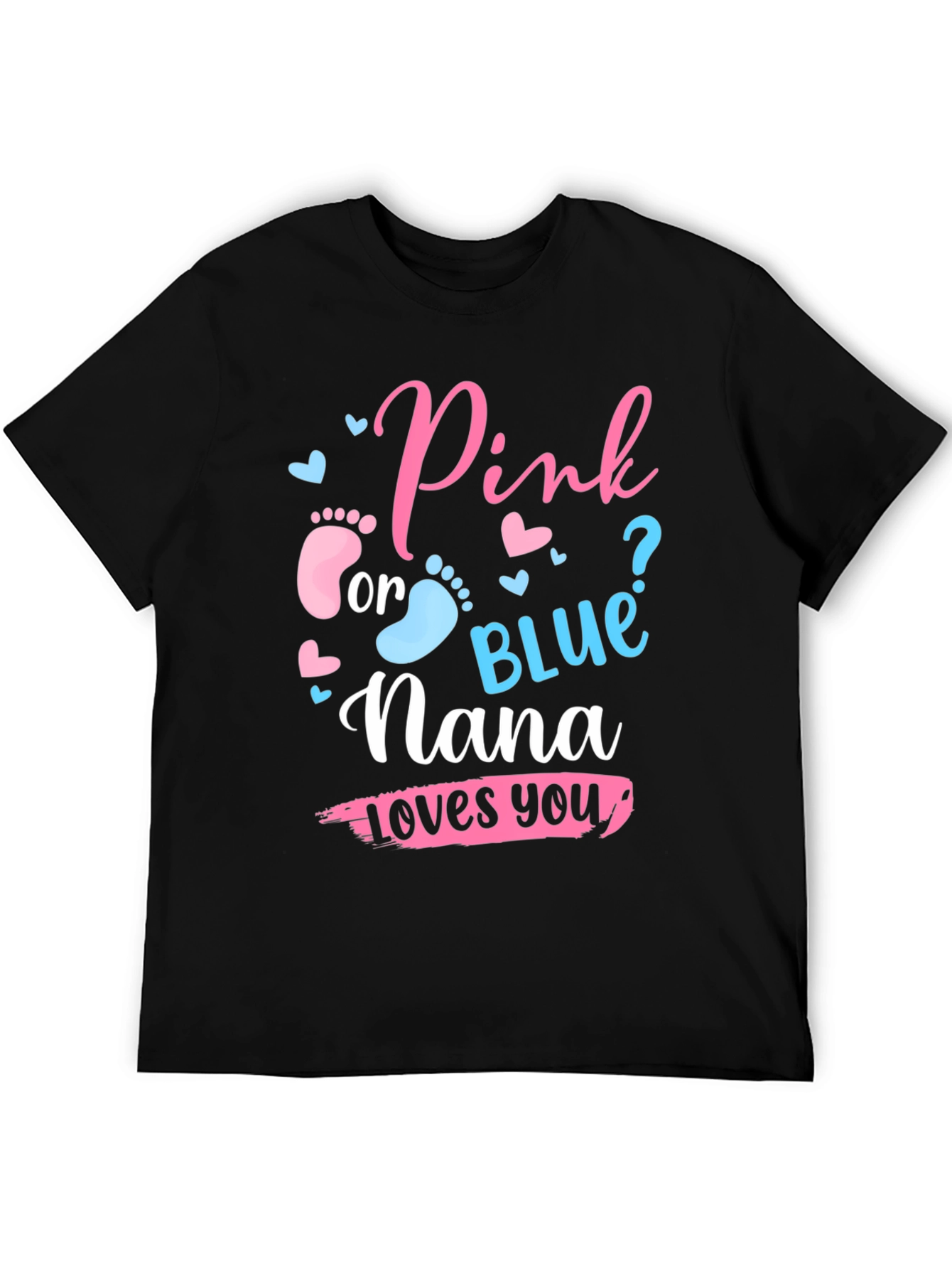 Pink or Blue Nana Loves You T-Shirt
