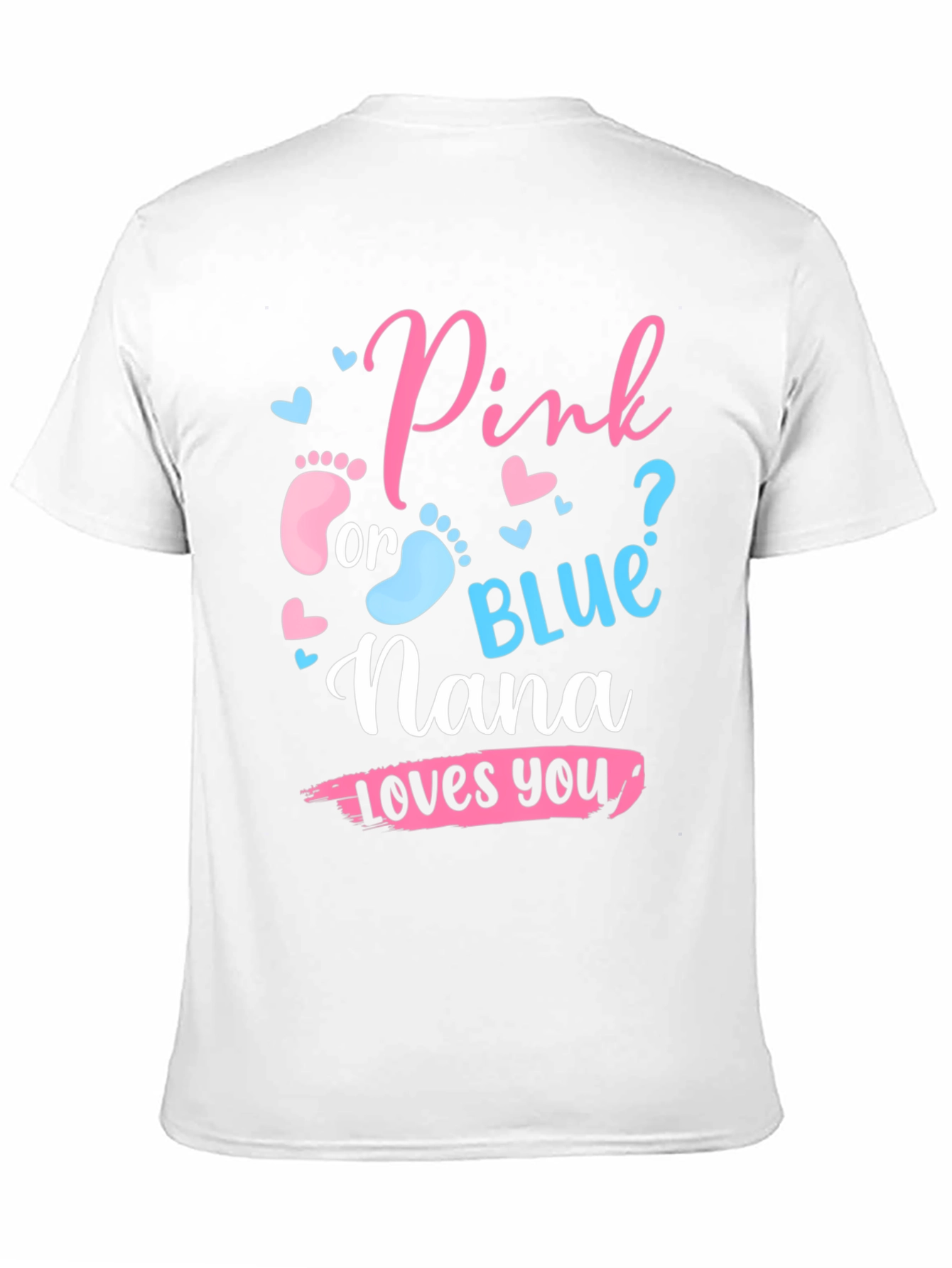 Pink or Blue Nana Loves You T-Shirt