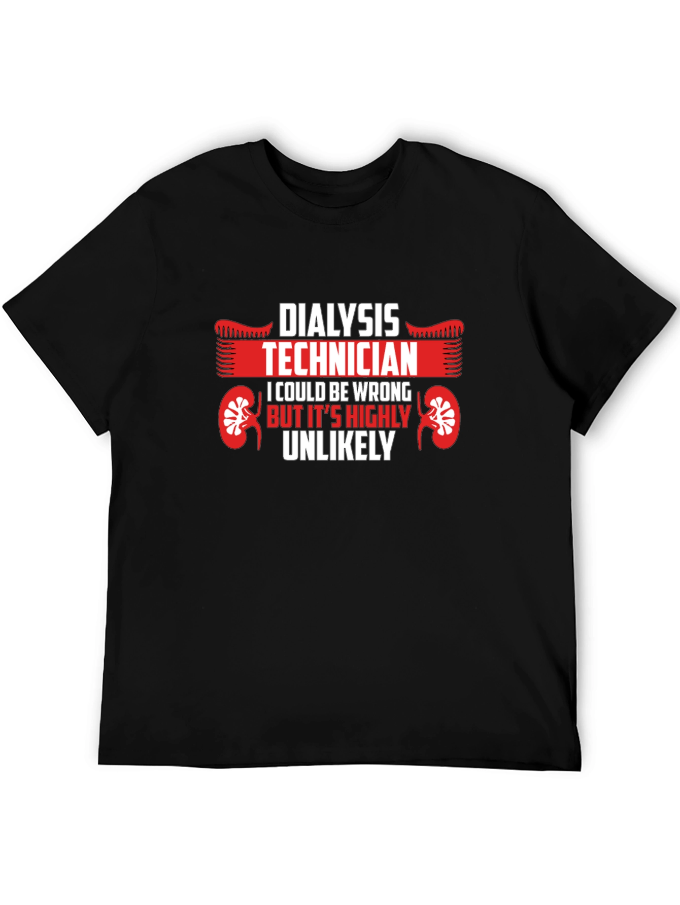 Dialysis Technician T-Shirt: Funny & Unique Gift