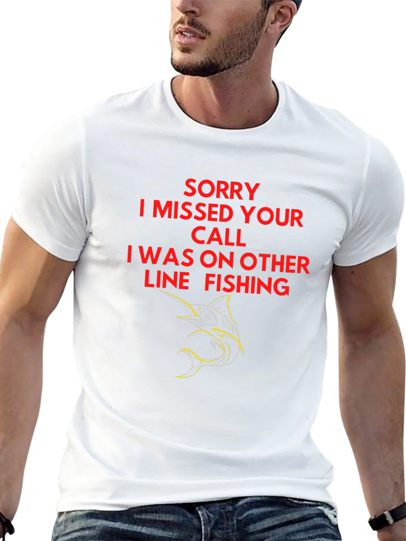 Sorry I Missed Your Call Fishing T-Shirt