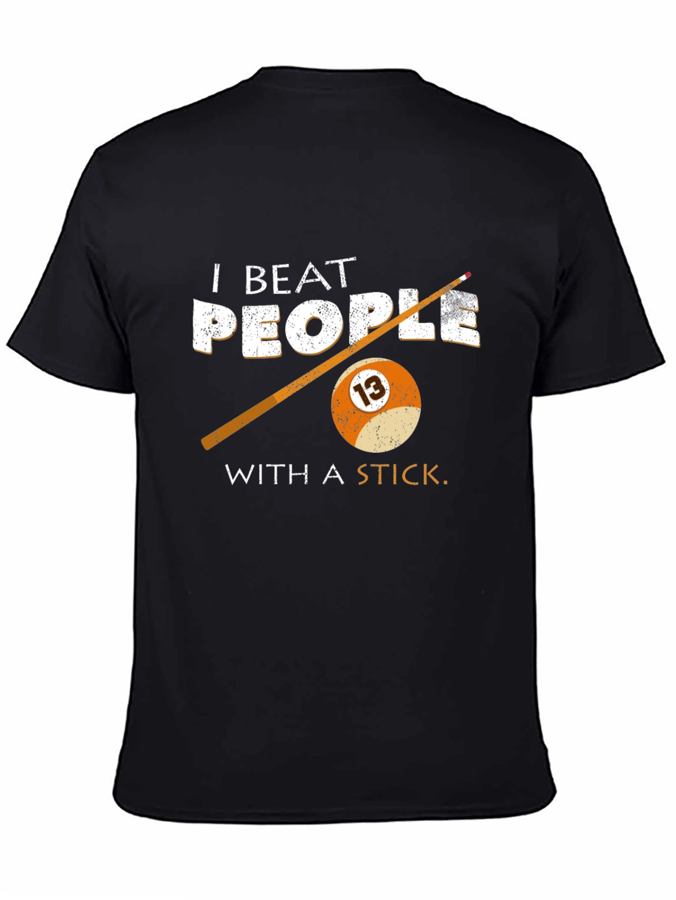 I Beat People With A Stick Billiards T-Shirt