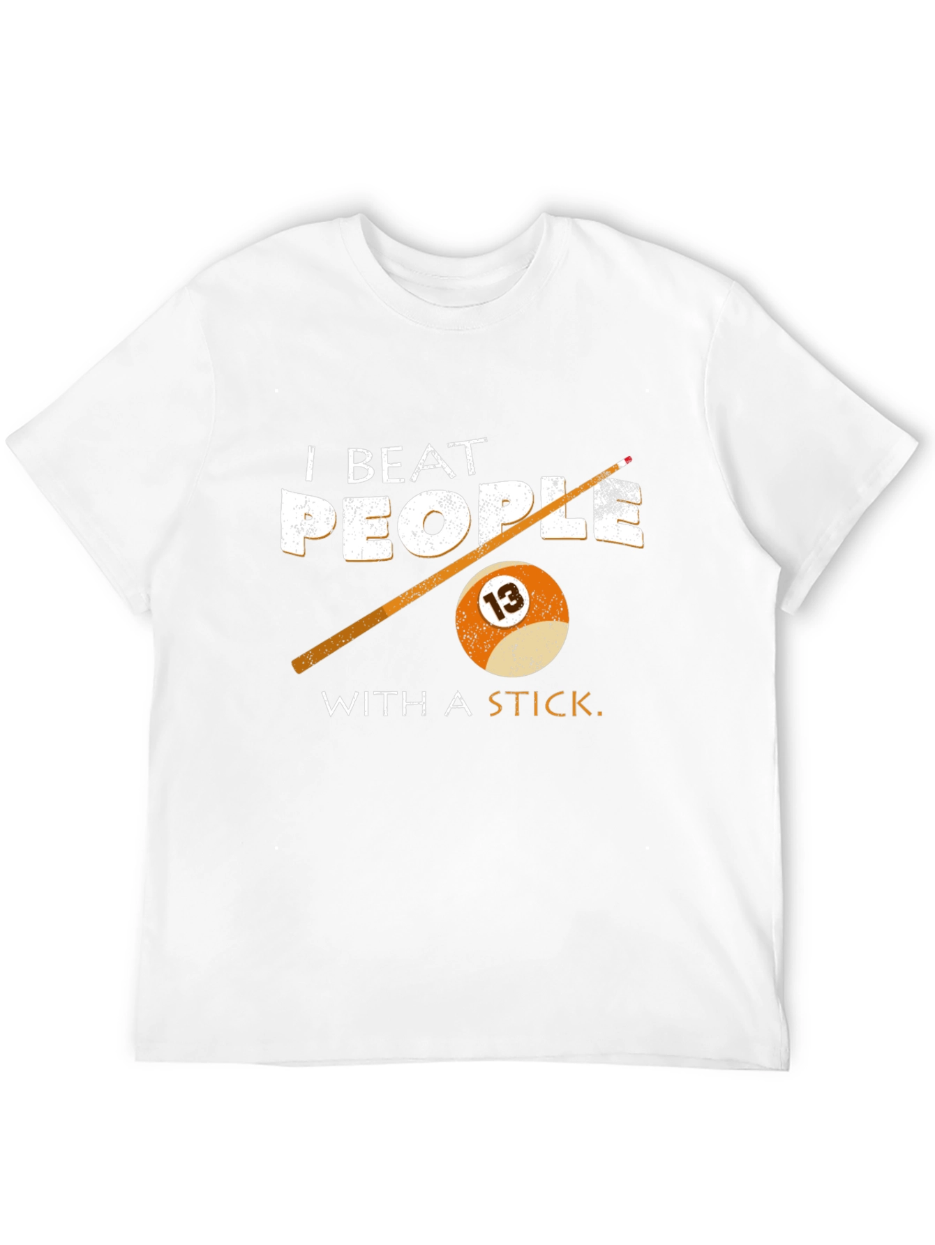 I Beat People With A Stick Billiards T-Shirt