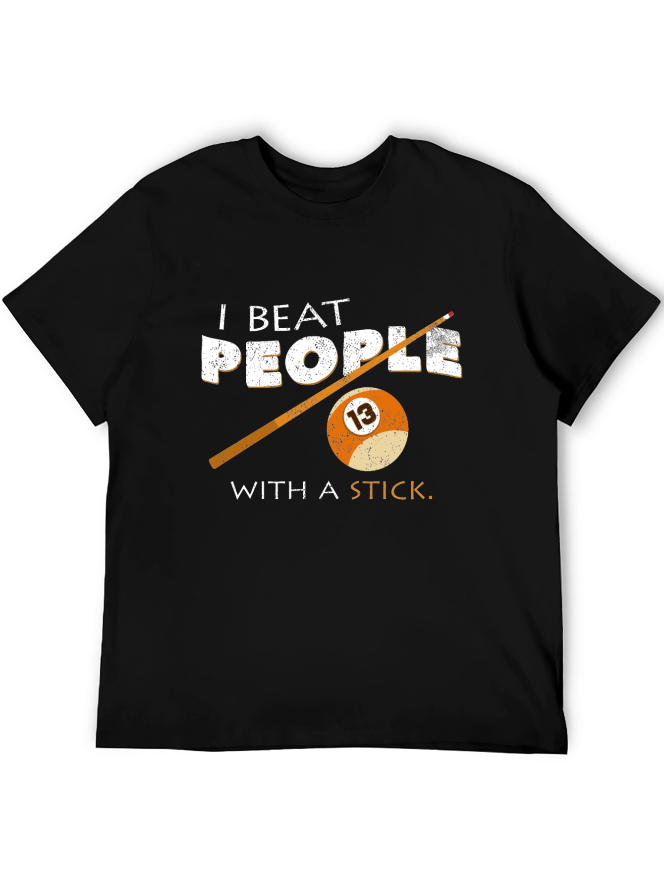 I Beat People With A Stick Billiards T-Shirt