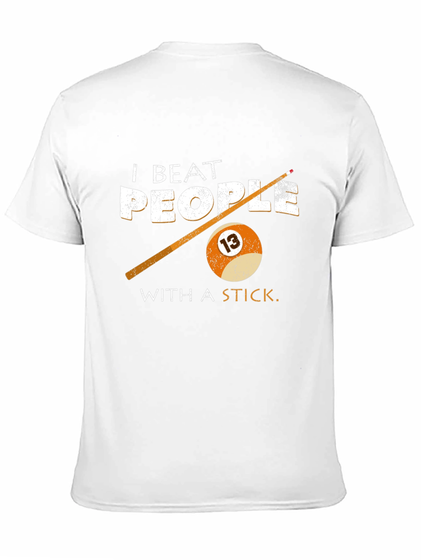 I Beat People With A Stick Billiards T-Shirt