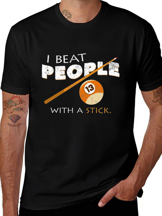 I Beat People With A Stick Billiards T-Shirt