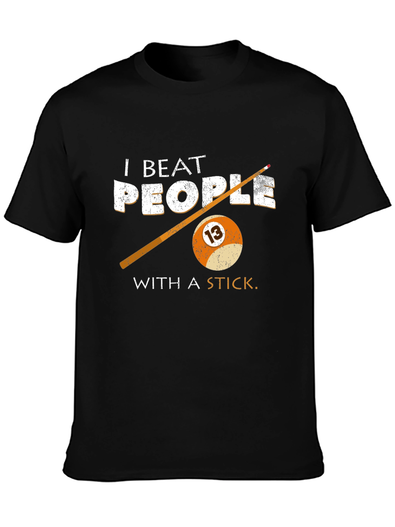 I Beat People With A Stick Billiards T-Shirt