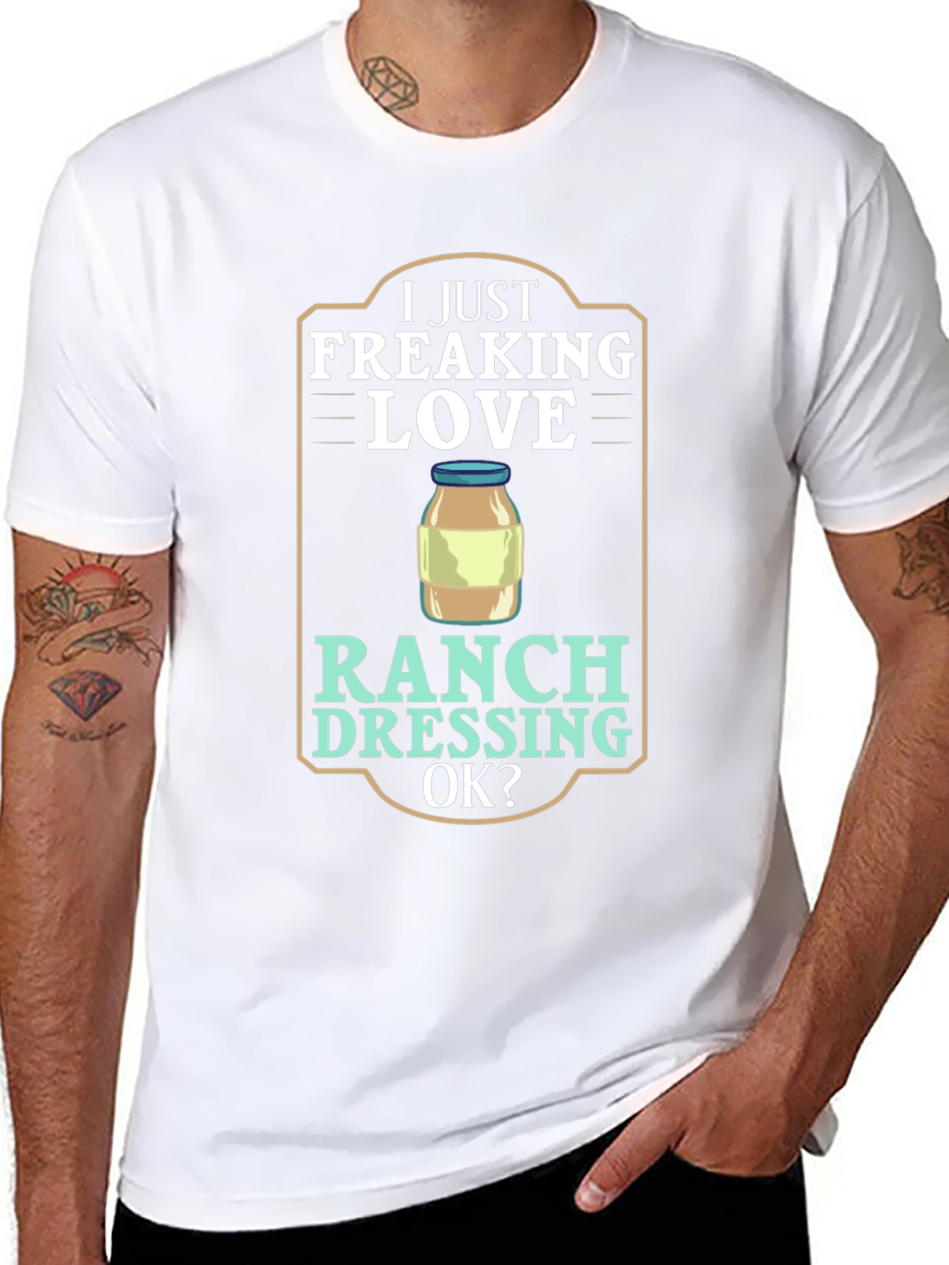 I Just Freaking Love Ranch Dressing T-Shirt