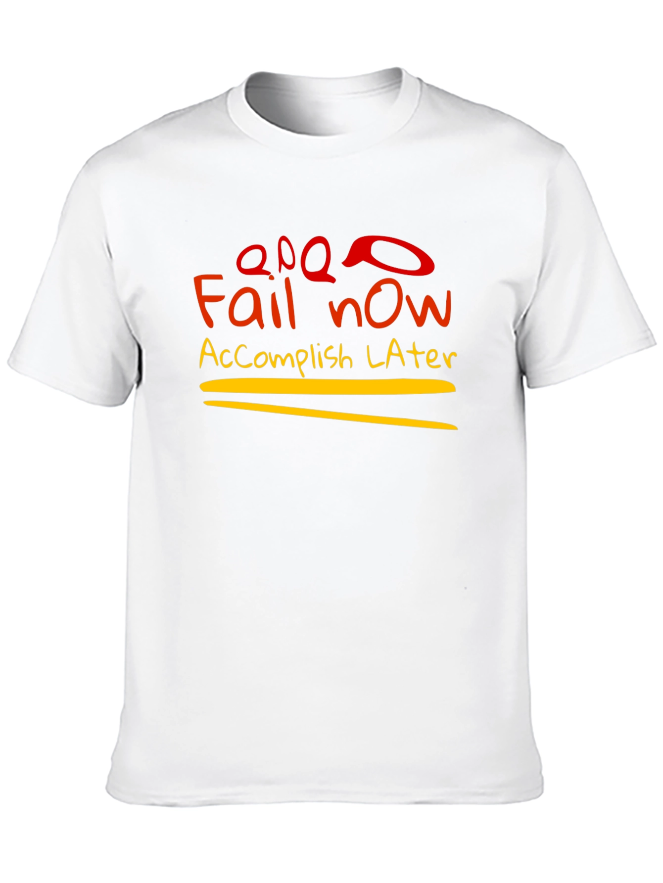 Fail Now Accomplish Later Graphic T-Shirt