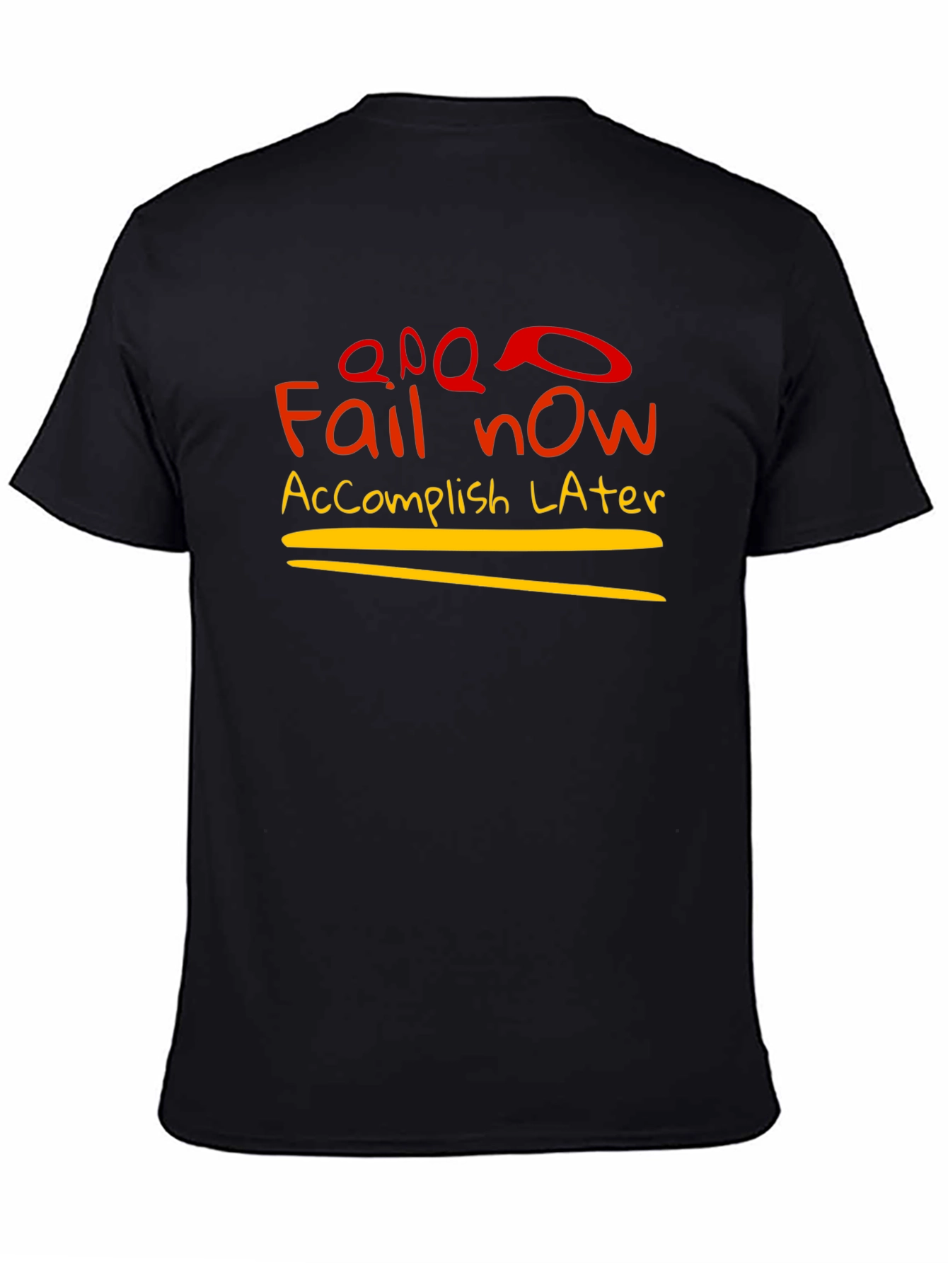Fail Now Accomplish Later Graphic T-Shirt