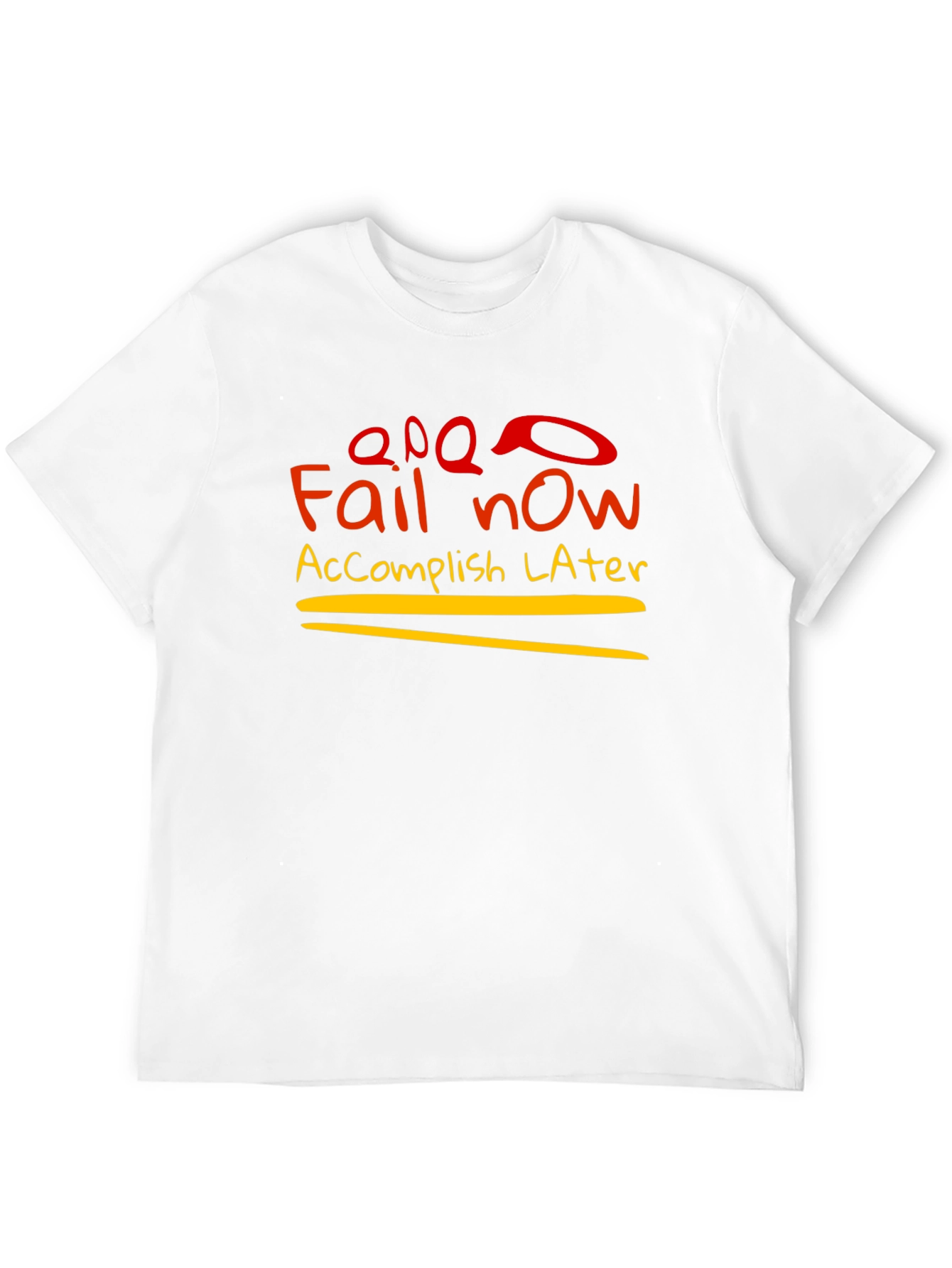 Fail Now Accomplish Later Graphic T-Shirt