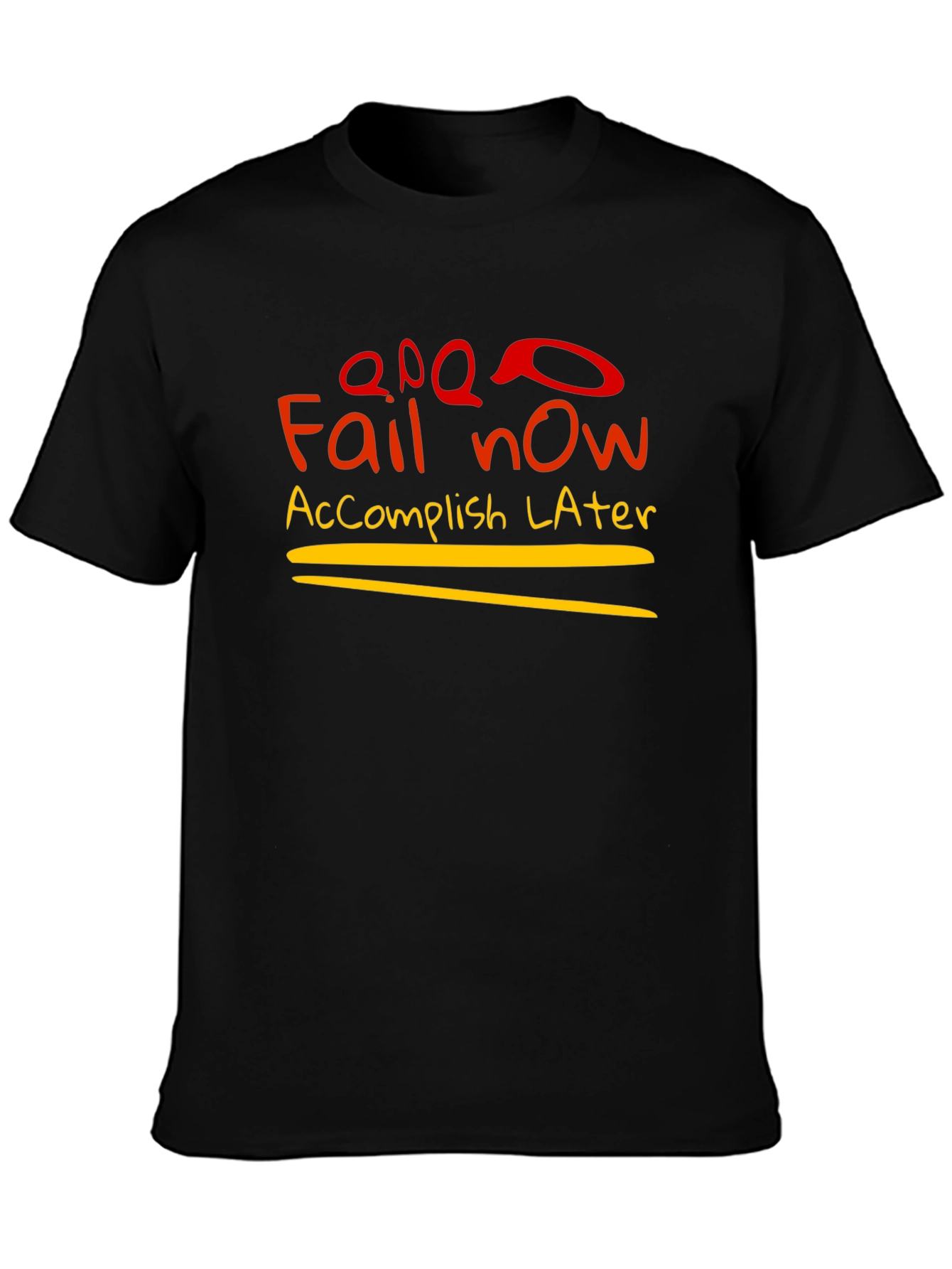 Fail Now Accomplish Later Graphic T-Shirt