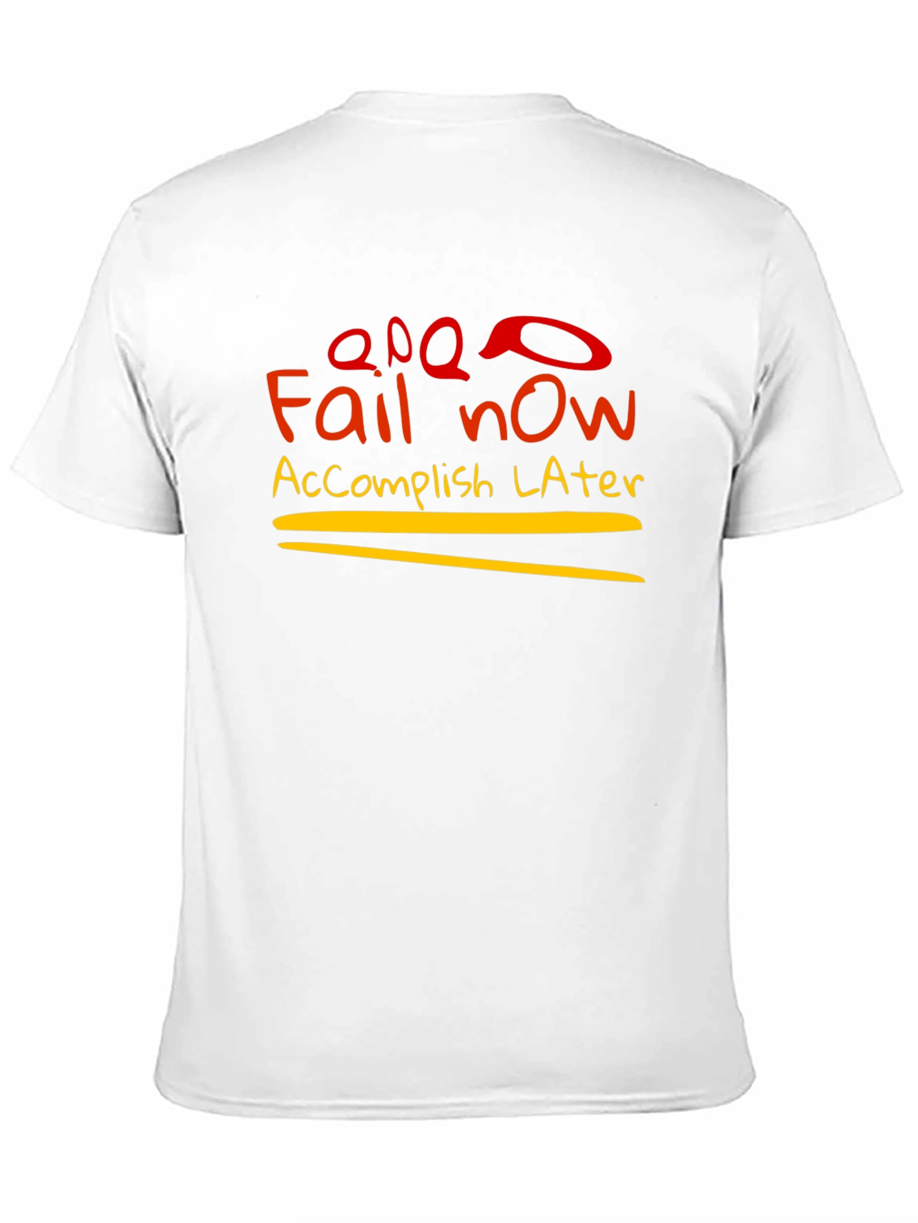 Fail Now Accomplish Later Graphic T-Shirt
