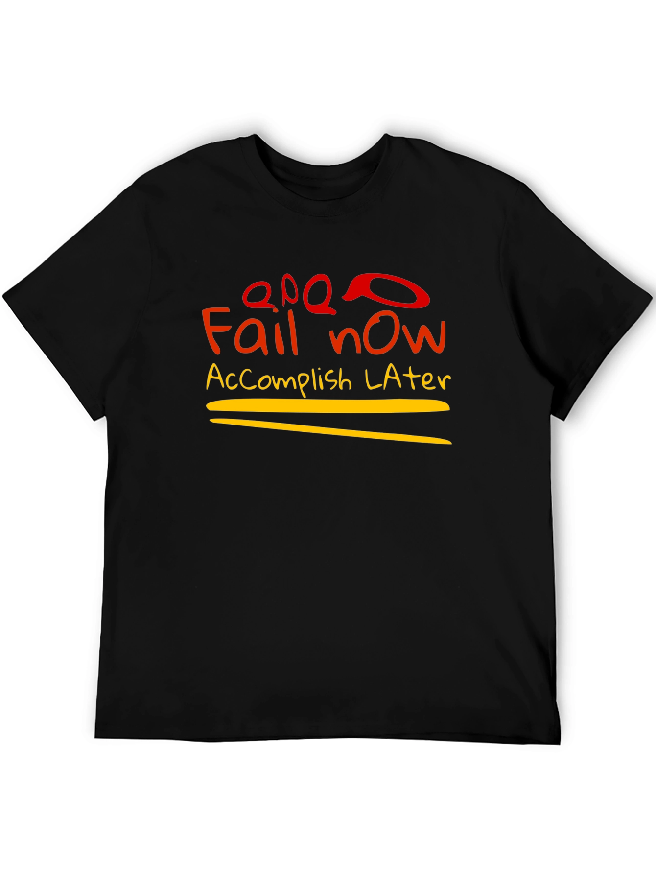 Fail Now Accomplish Later Graphic T-Shirt