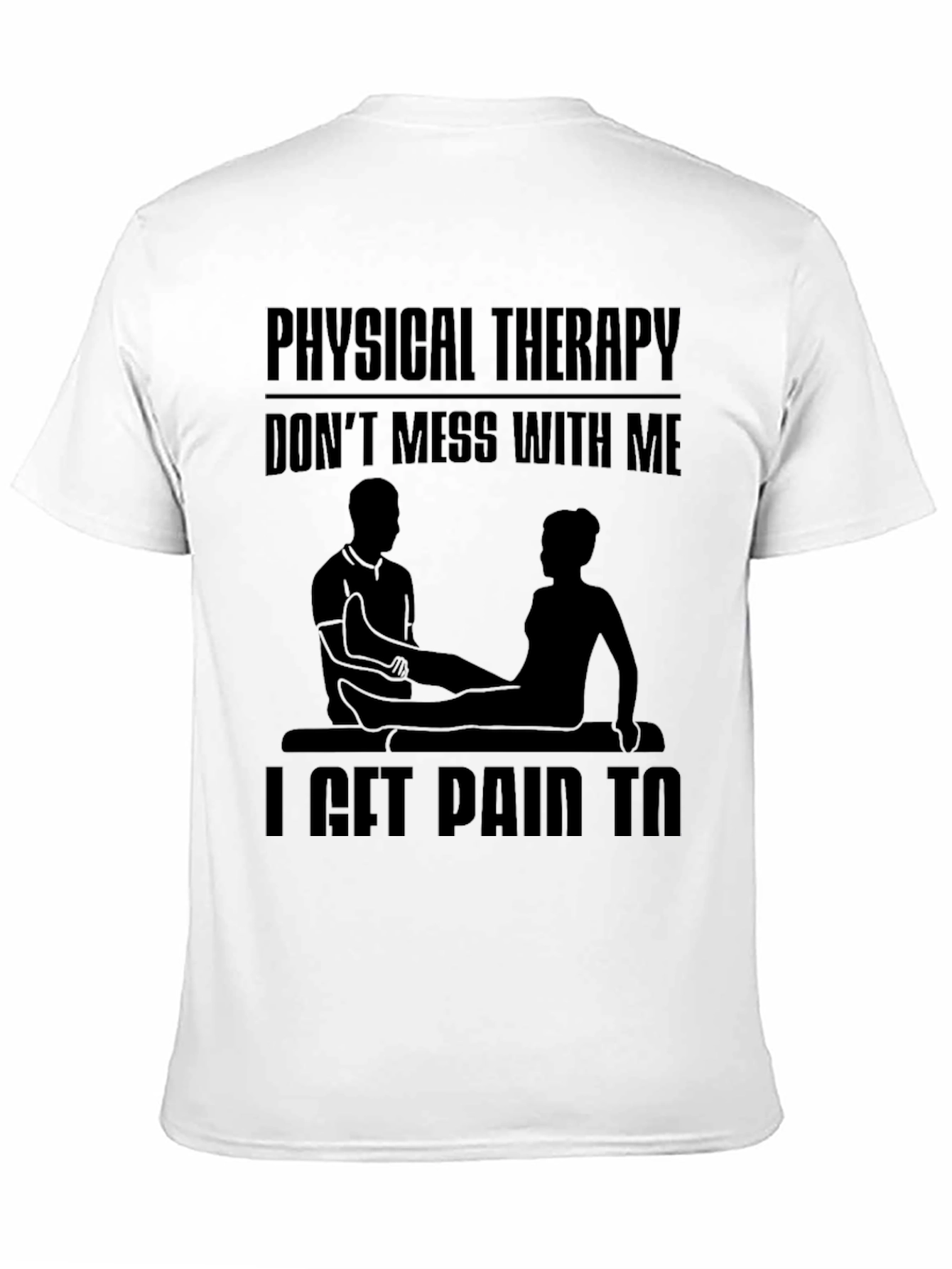 Physical Therapy Graphic Tee - Dont Mess With Me