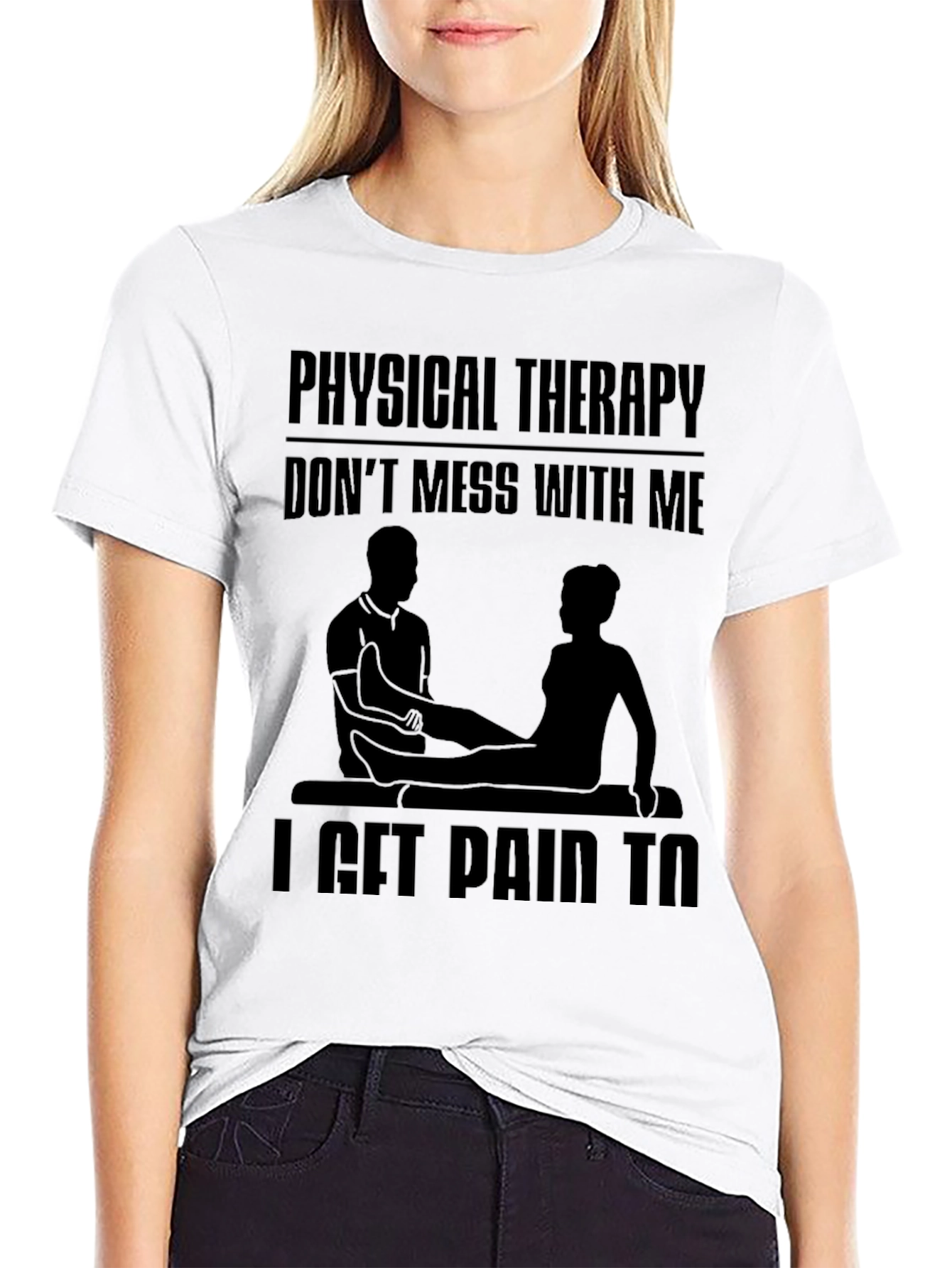 Physical Therapy Graphic Tee - Dont Mess With Me