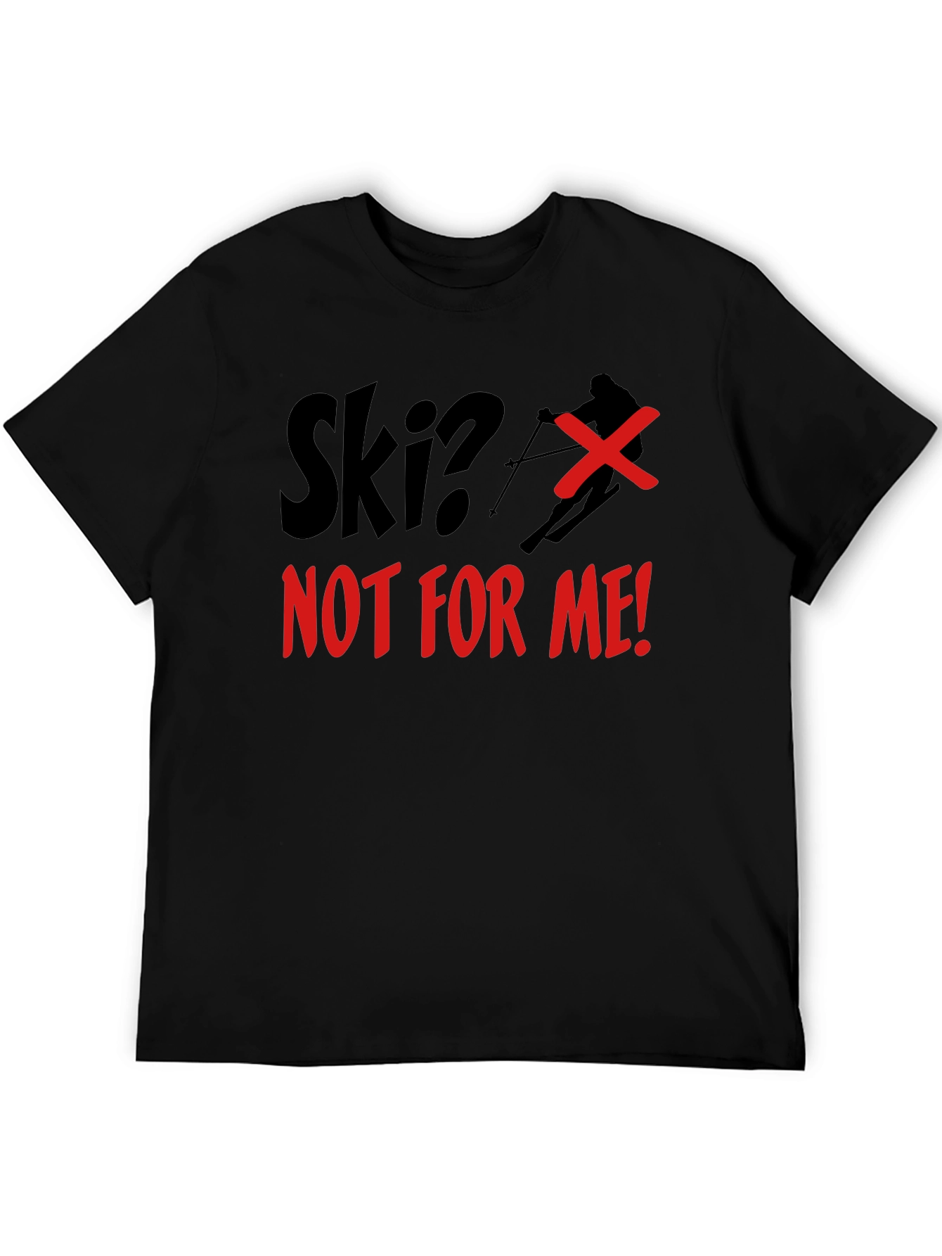 Ski? Not For Me! Graphic T-Shirt