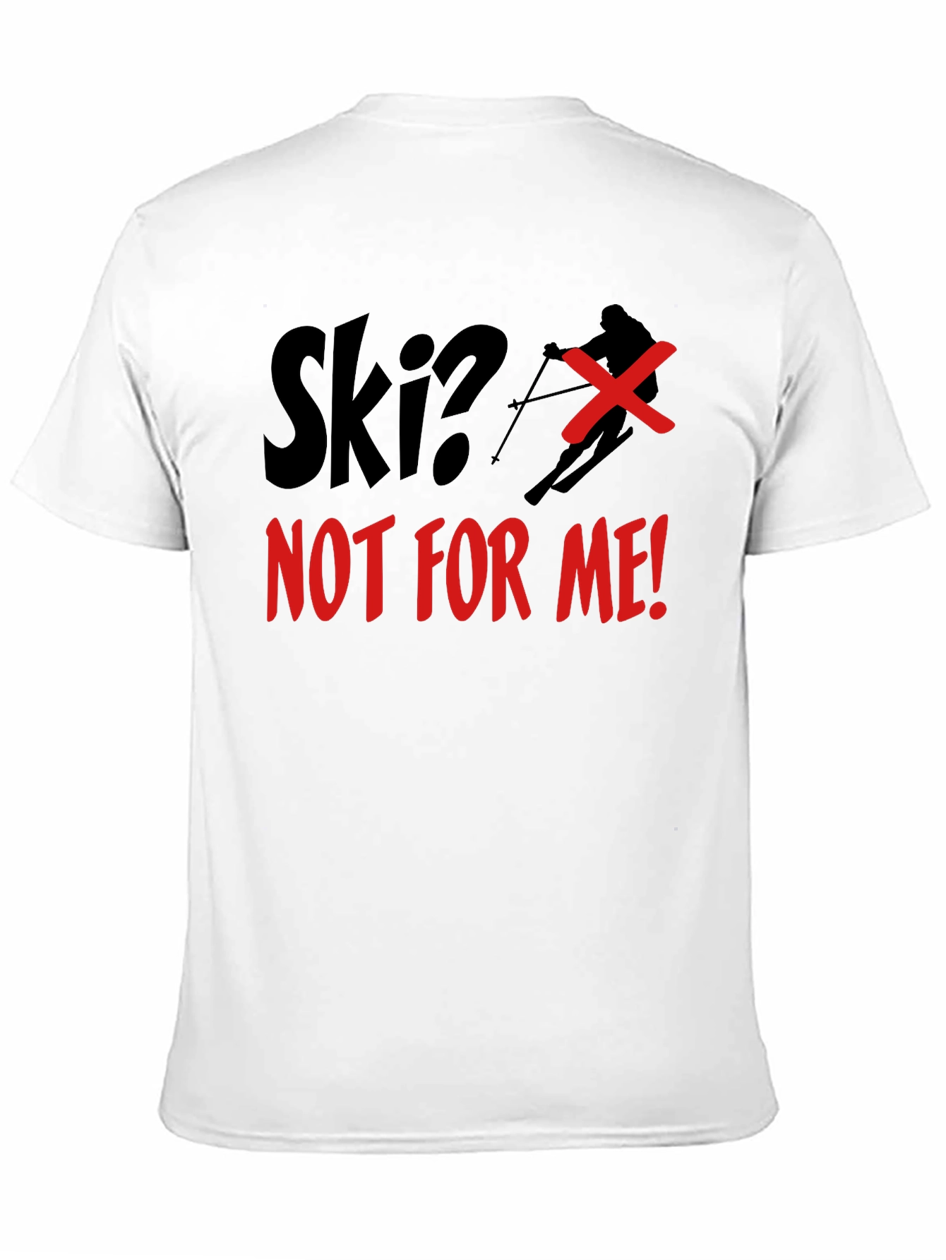 Ski? Not For Me! Graphic T-Shirt