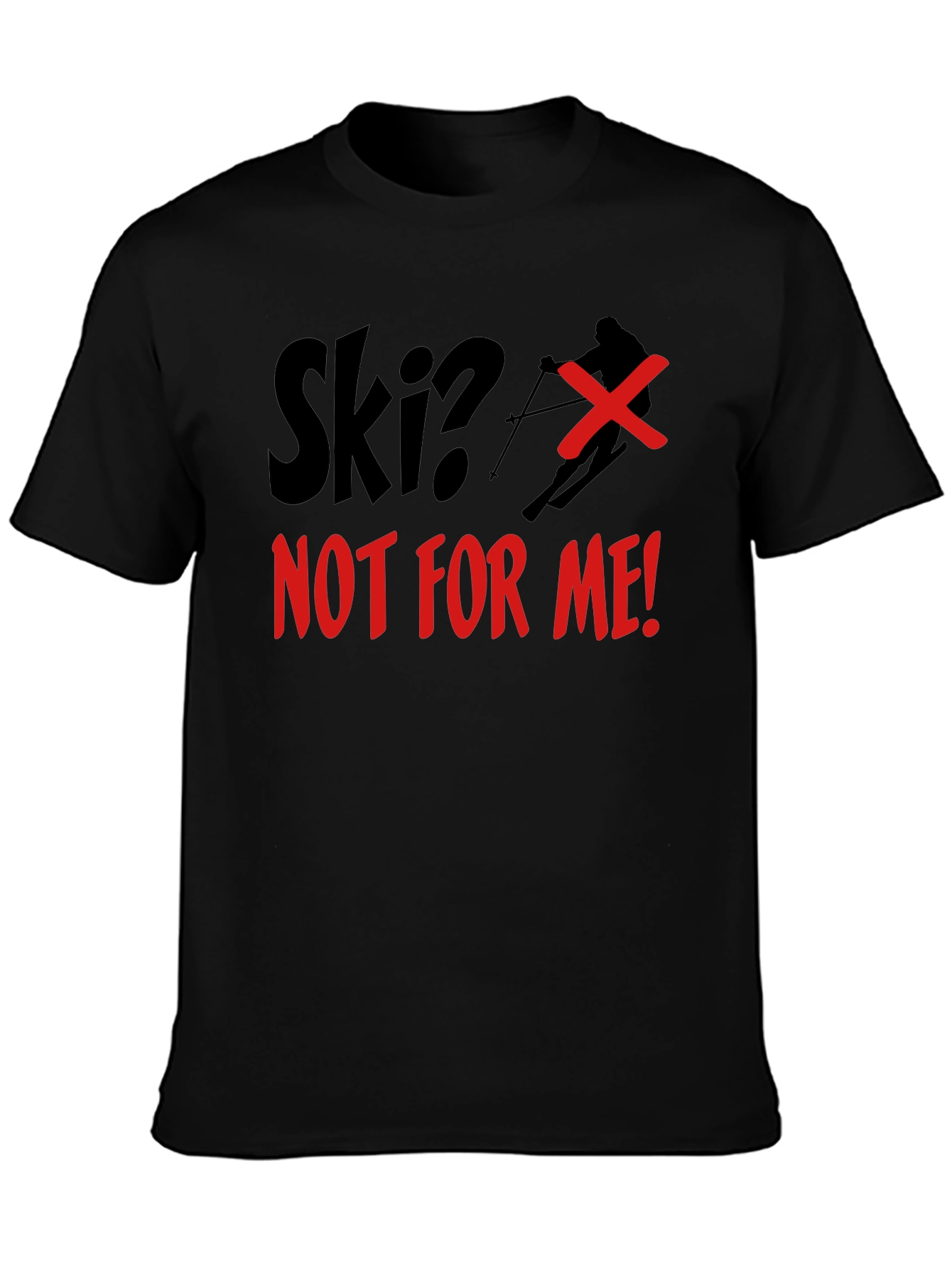Ski? Not For Me! Graphic T-Shirt