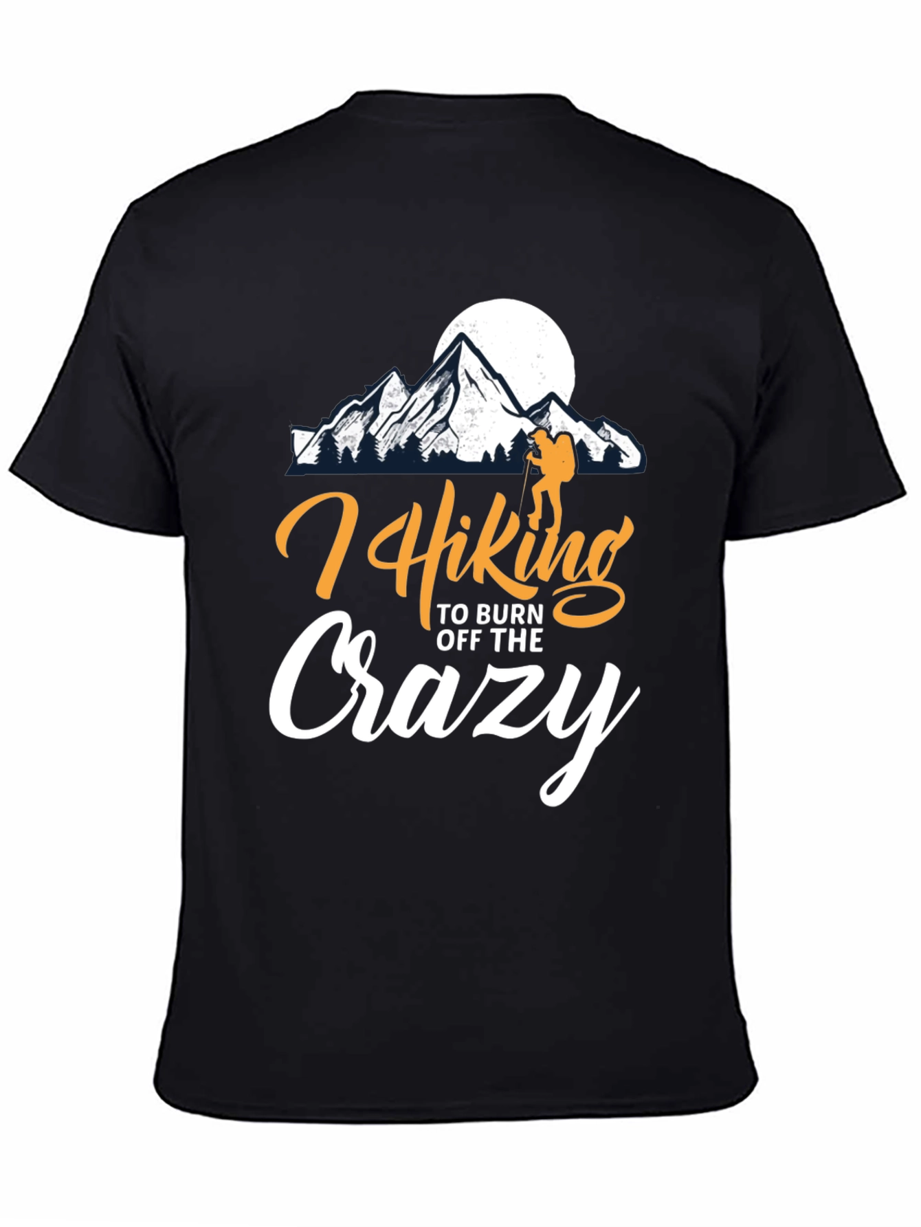 Hiking to Burn Off The Crazy T-Shirt