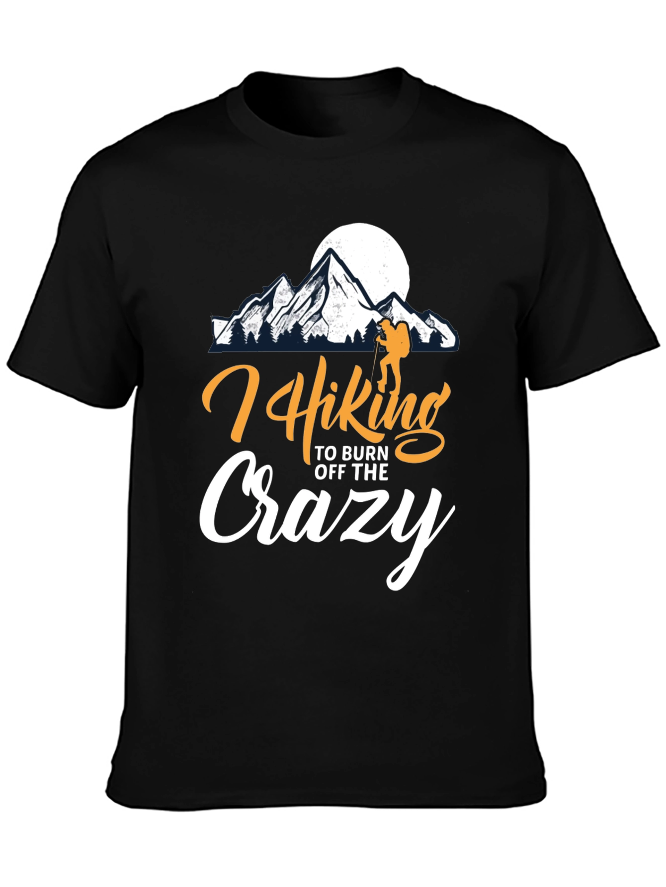 Hiking to Burn Off The Crazy T-Shirt