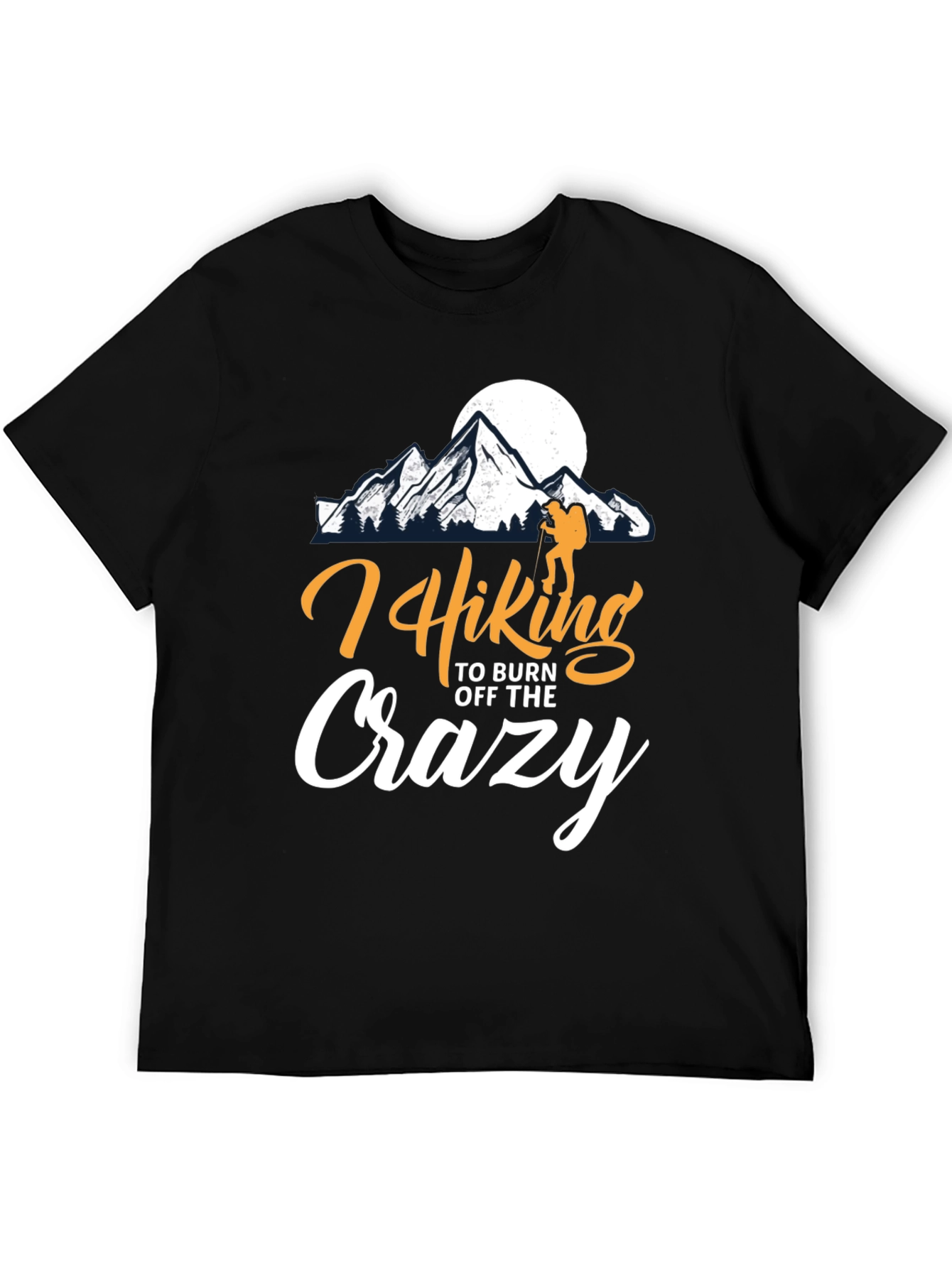 Hiking to Burn Off The Crazy T-Shirt