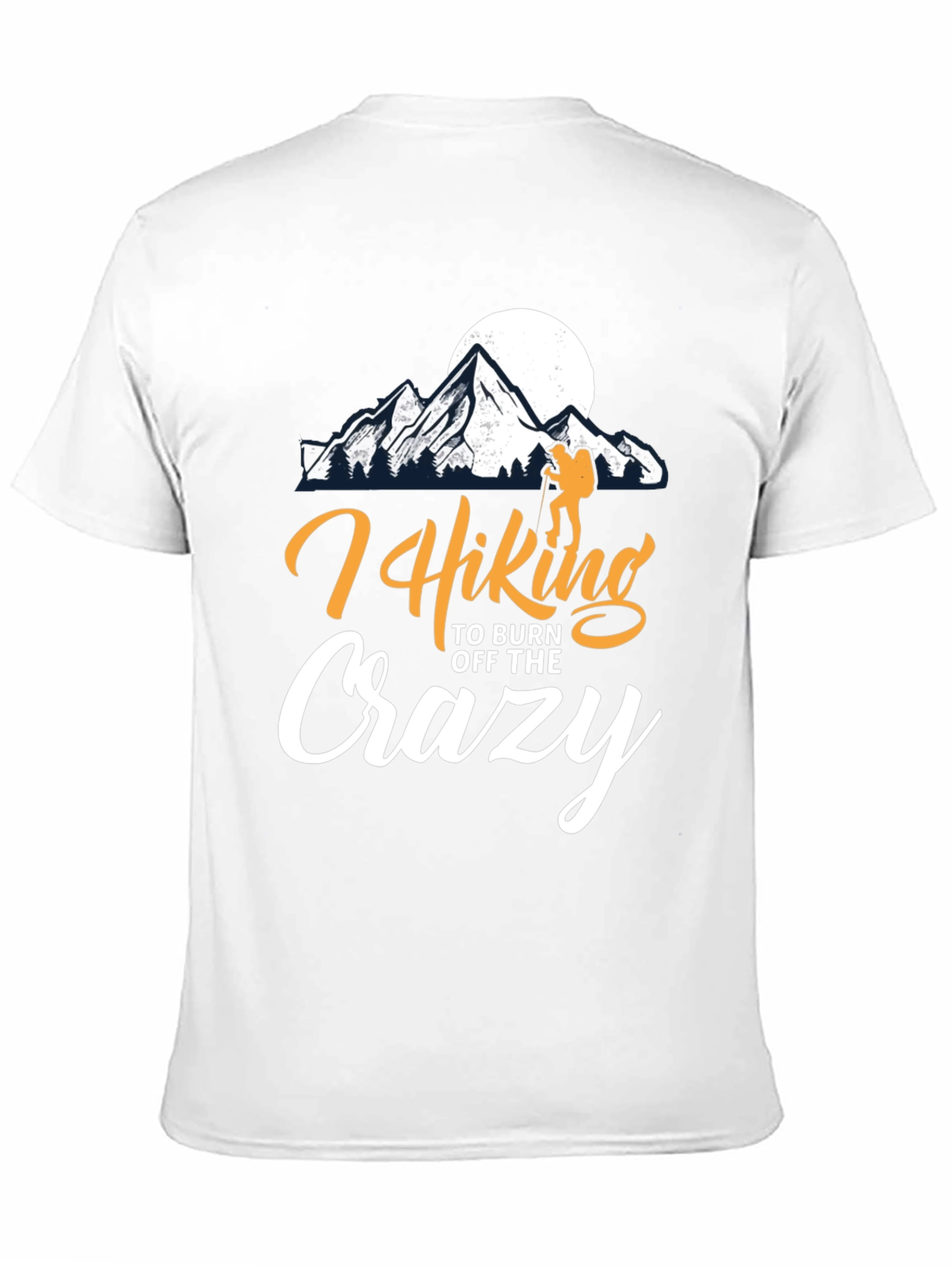 Hiking to Burn Off The Crazy T-Shirt