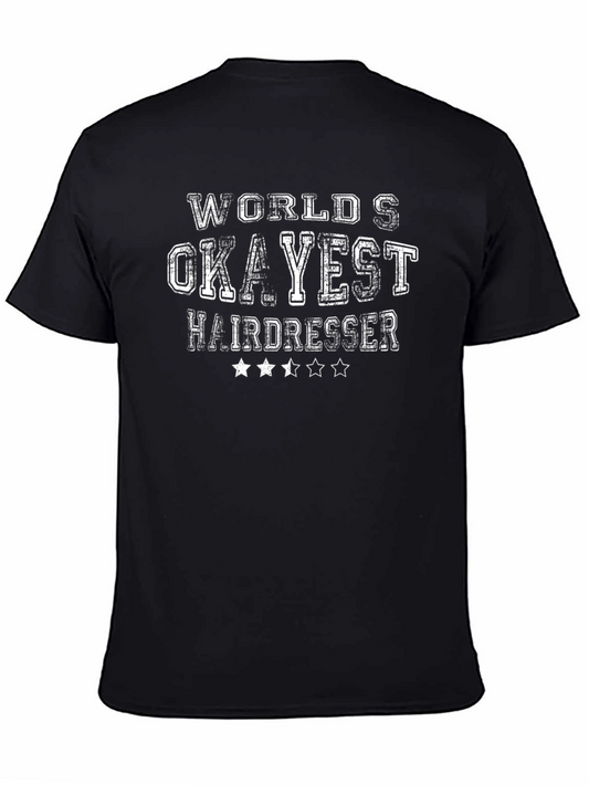 Worlds Okayest Hairdresser T-Shirt - Funny Novelty Graphic Tee