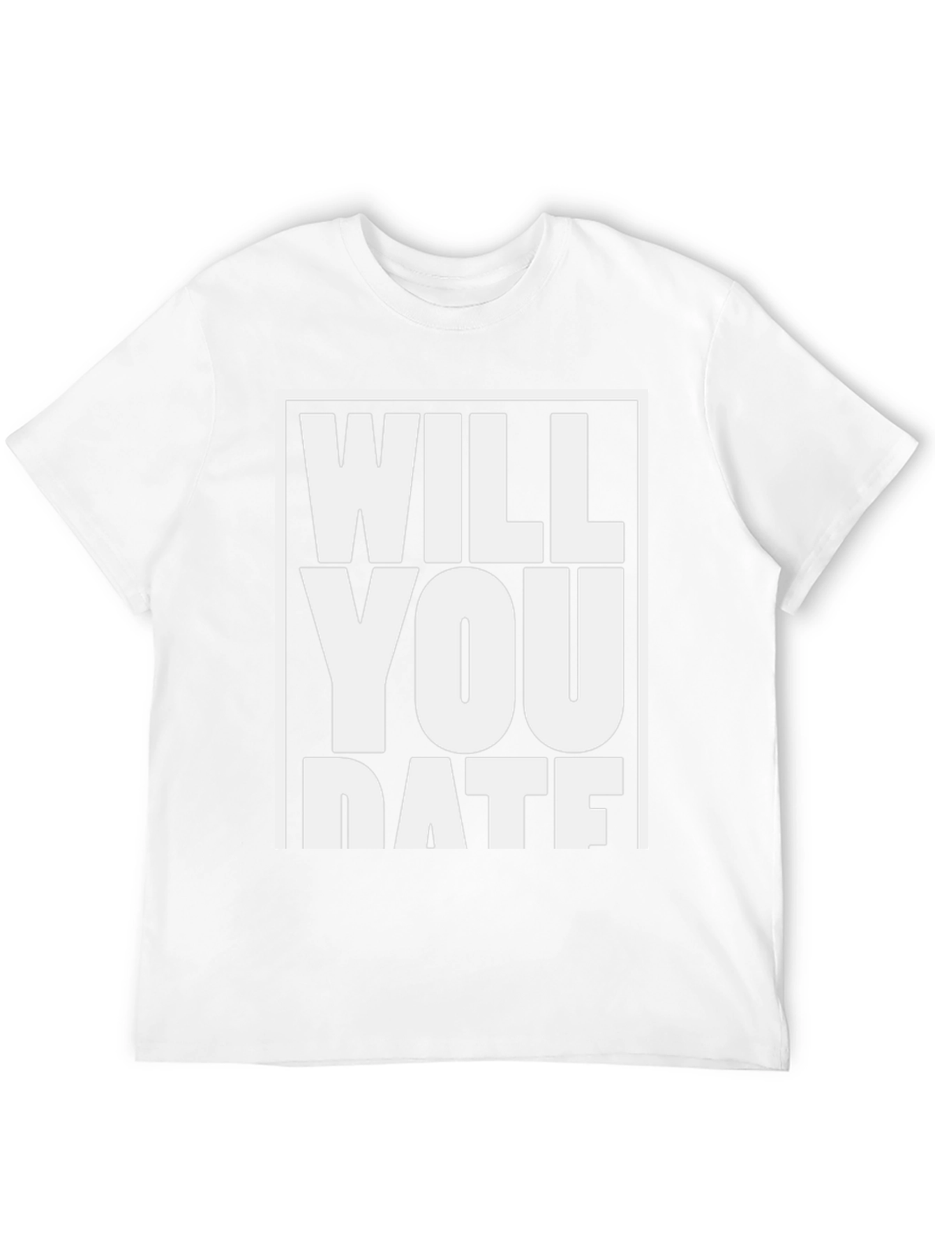 Will You Date Me T-Shirt