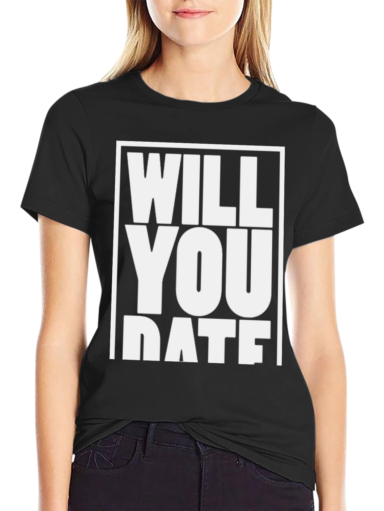 Will You Date Me T-Shirt