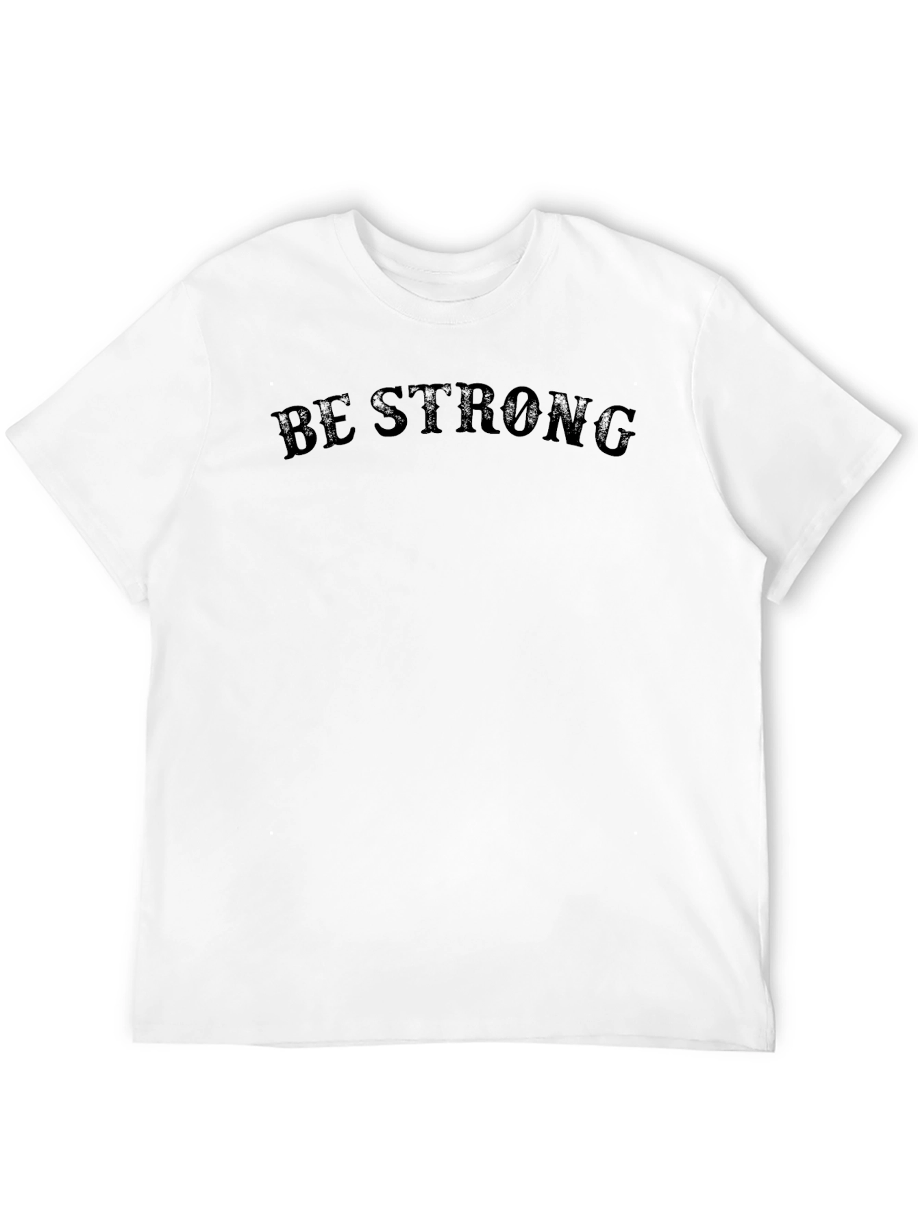 Be Strong T-Shirt