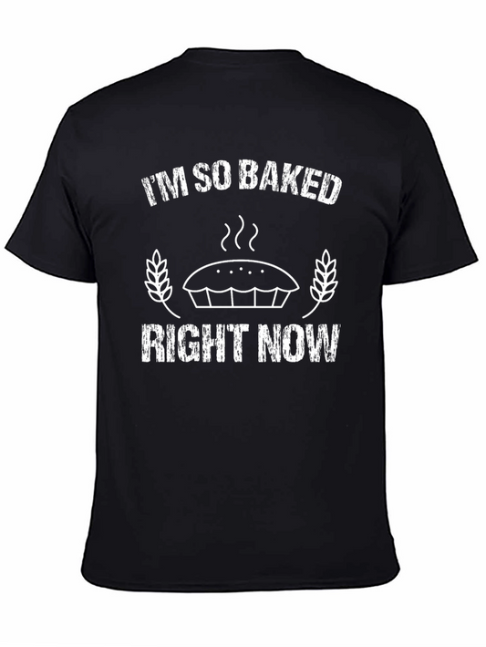 Im So Baked Funny Pie Graphic T-Shirt