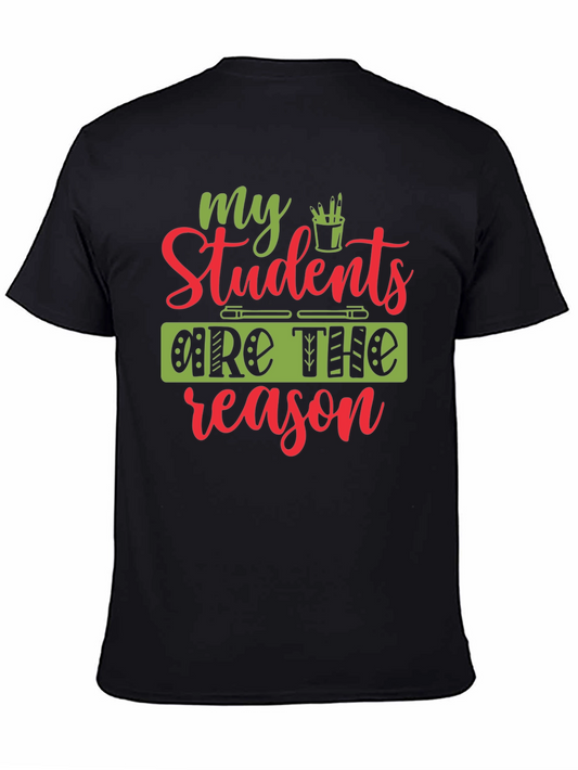My Students Are The Reason T-Shirt
