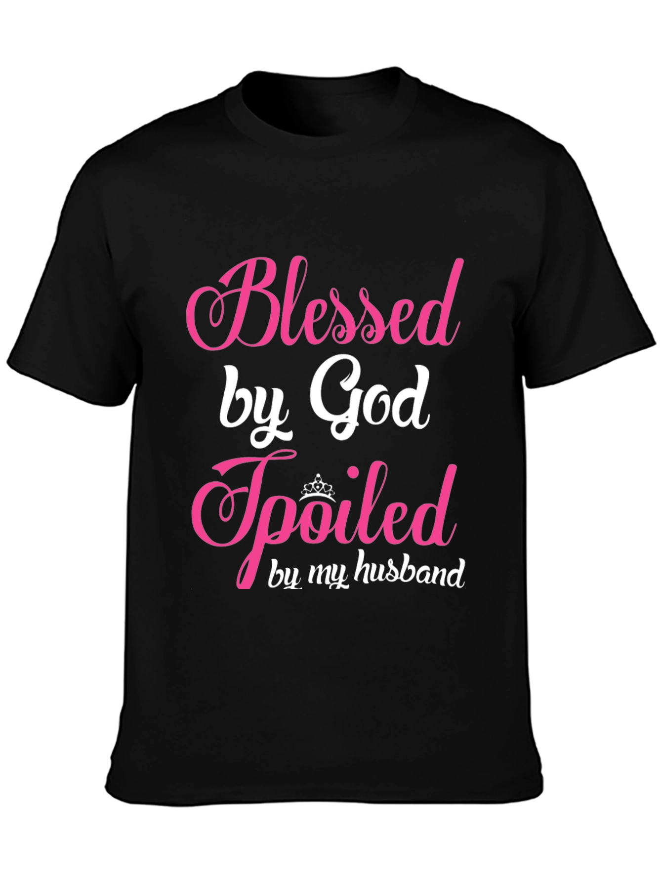 Blessed by God Spoiled by My Husband T-Shirt