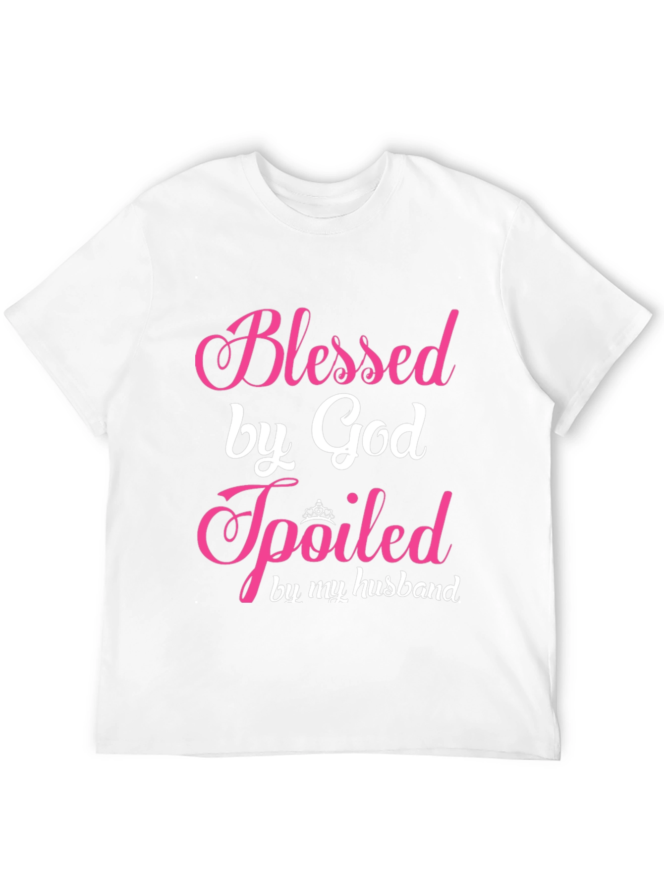 Blessed by God Spoiled by My Husband T-Shirt