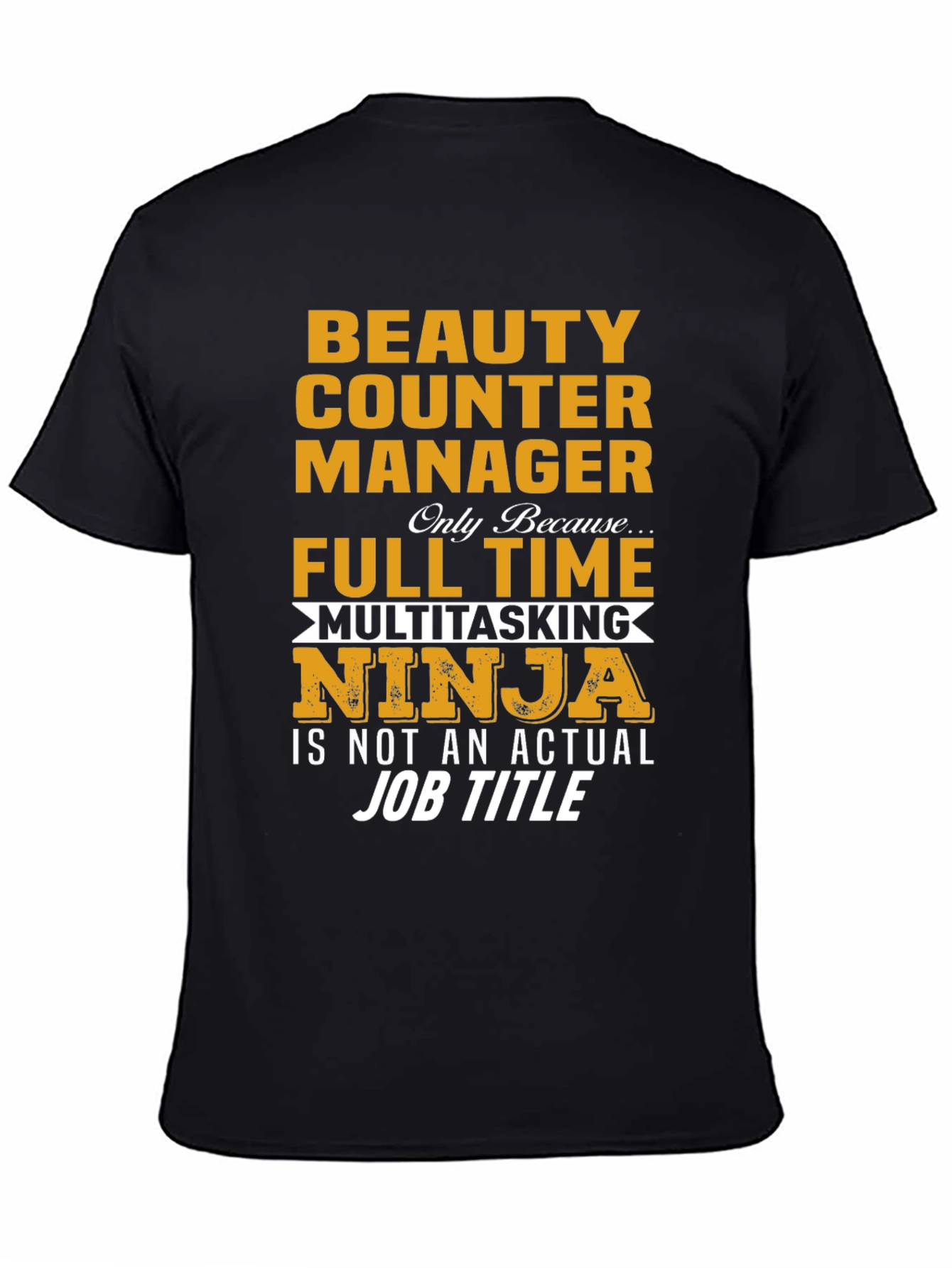 Beauty Counter Manager Full Time Ninja T-Shirt