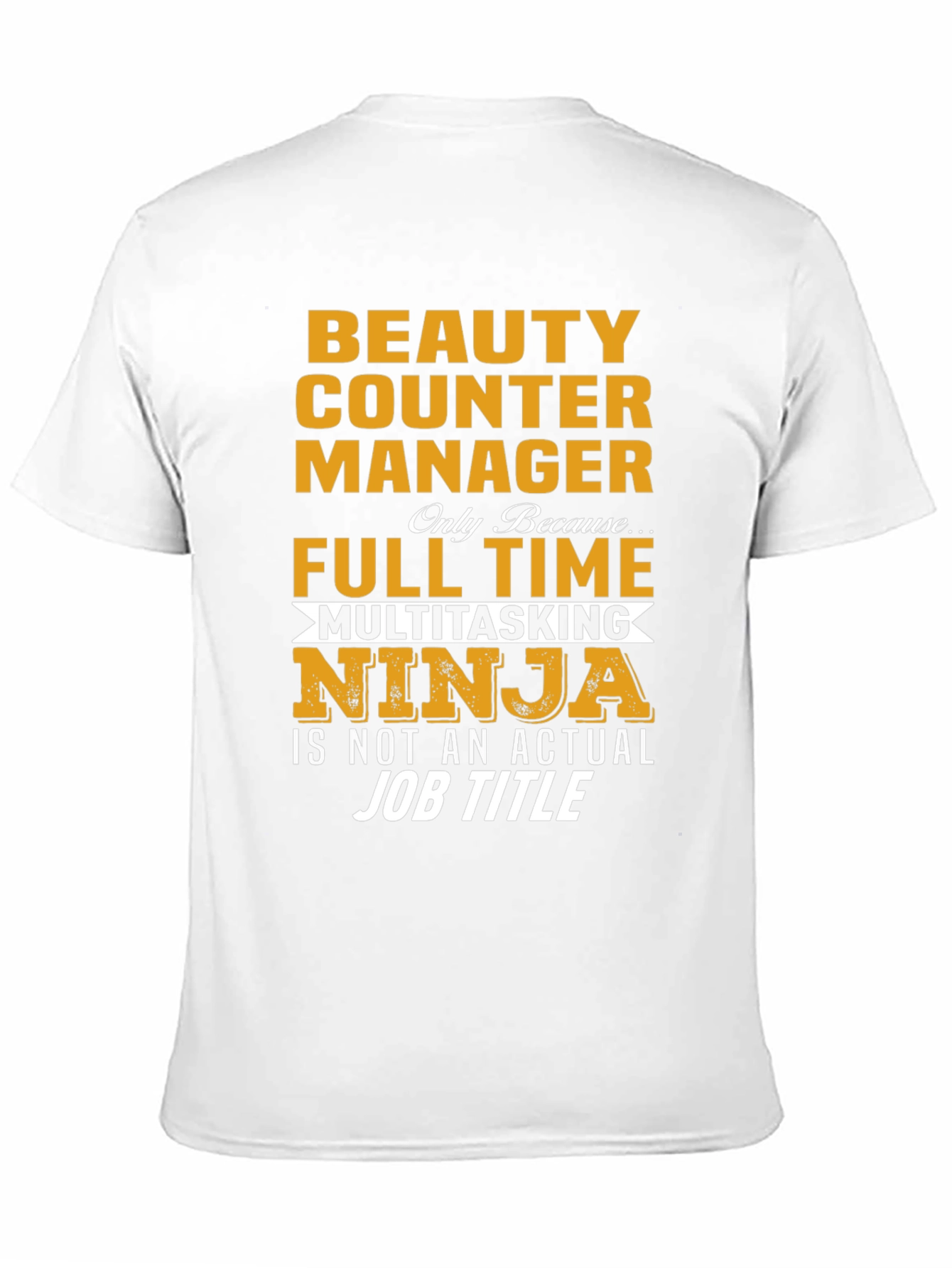 Beauty Counter Manager Full Time Ninja T-Shirt
