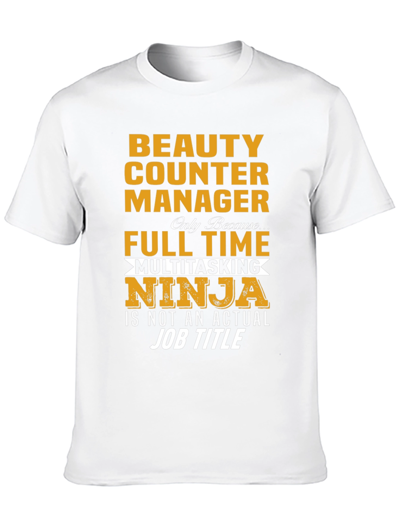 Beauty Counter Manager Full Time Ninja T-Shirt
