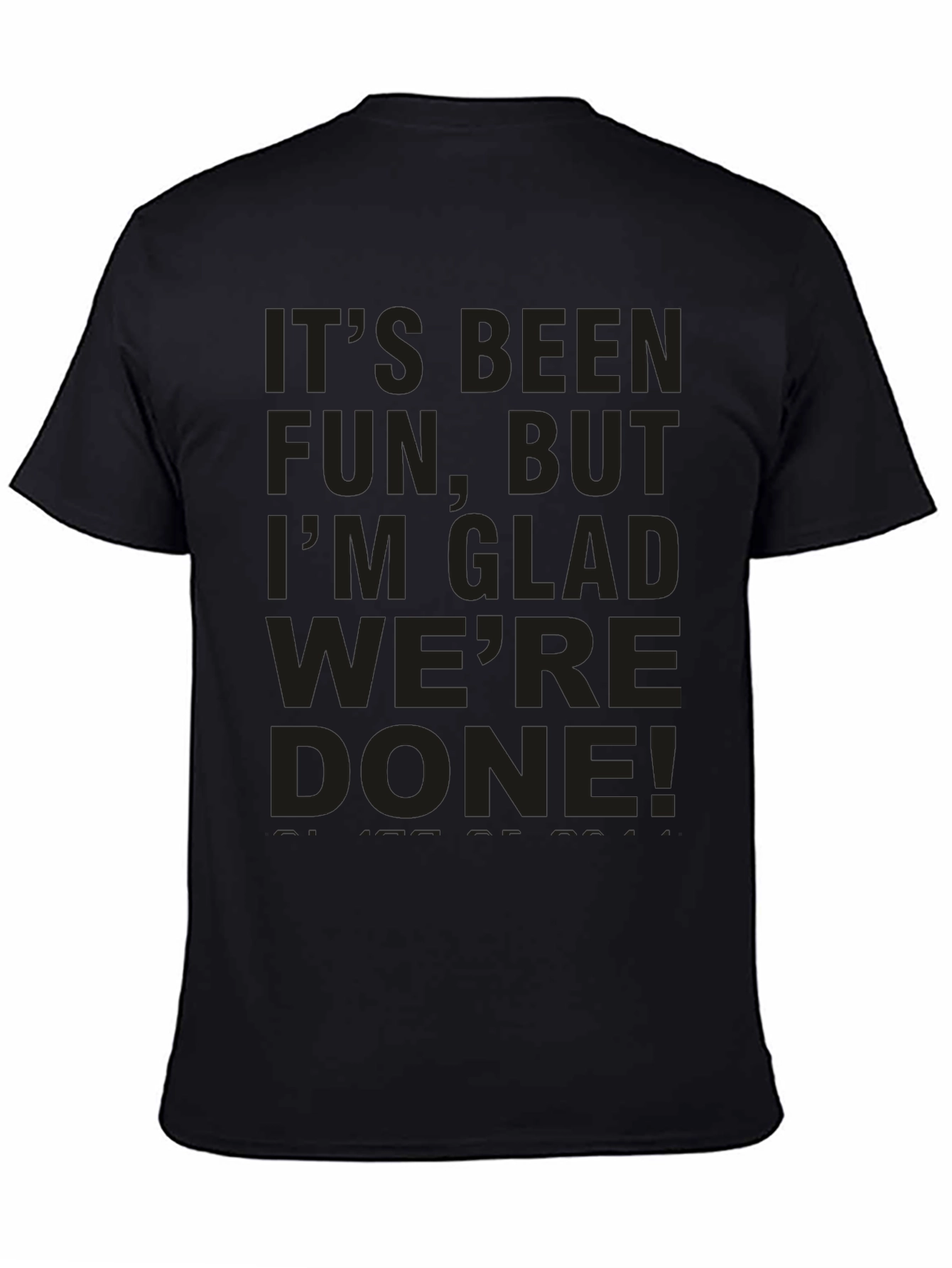 Its Been Fun T-Shirt
