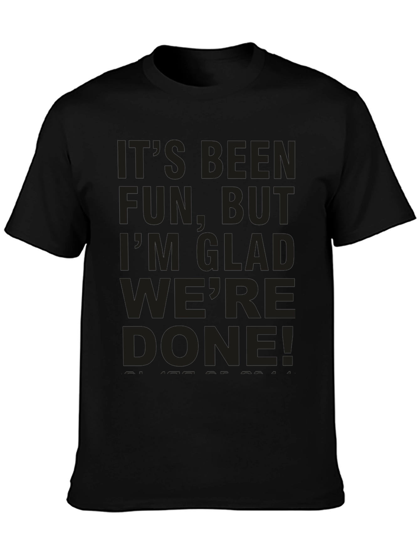 Its Been Fun T-Shirt