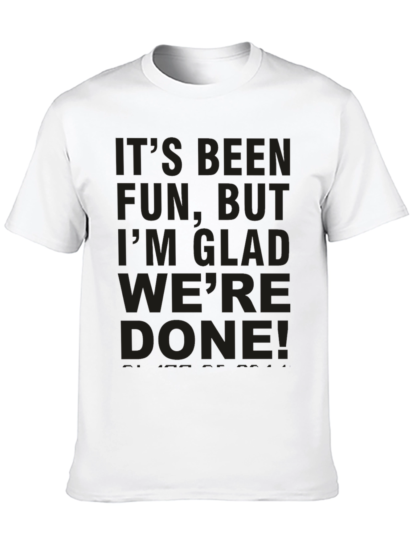 Its Been Fun T-Shirt