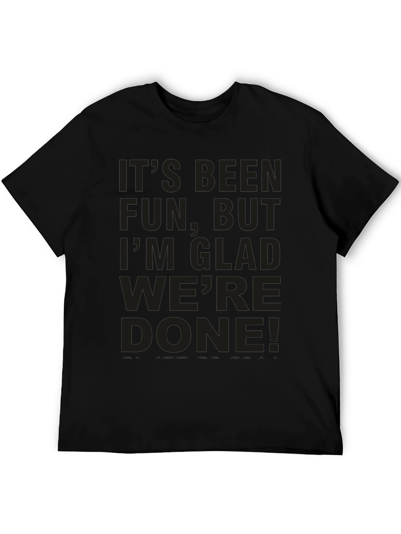 Its Been Fun T-Shirt