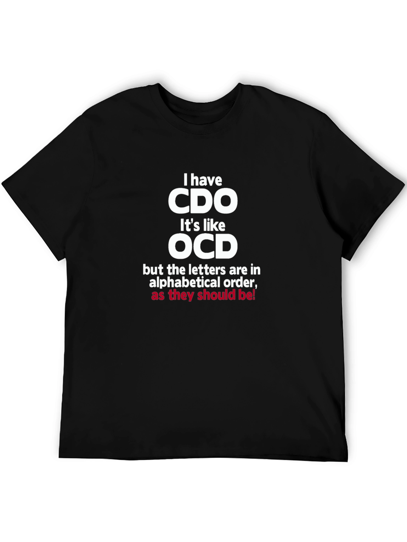 Funny CDO T-Shirt: Alphabetical OCD Tee