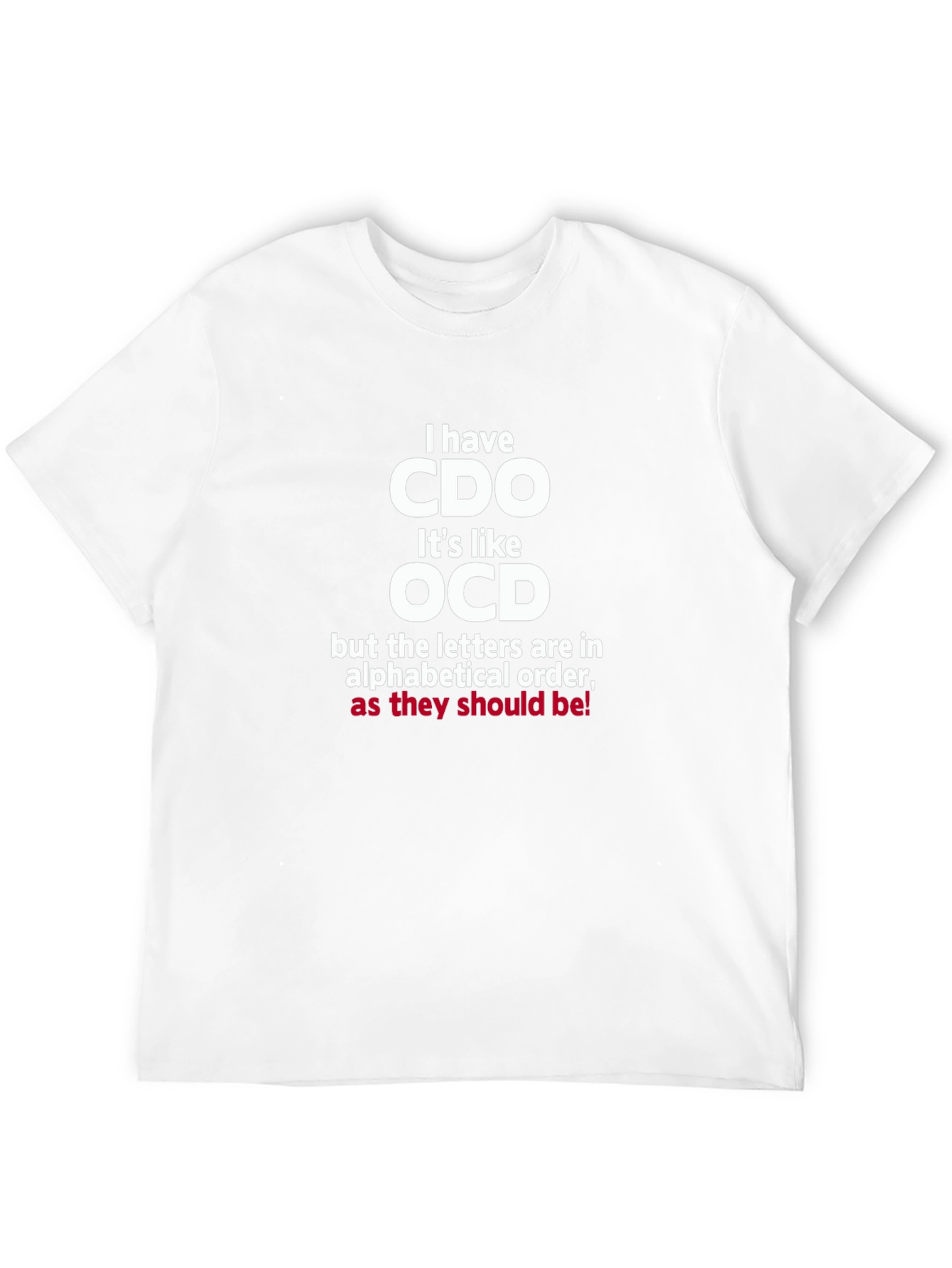 Funny CDO T-Shirt: Alphabetical OCD Tee