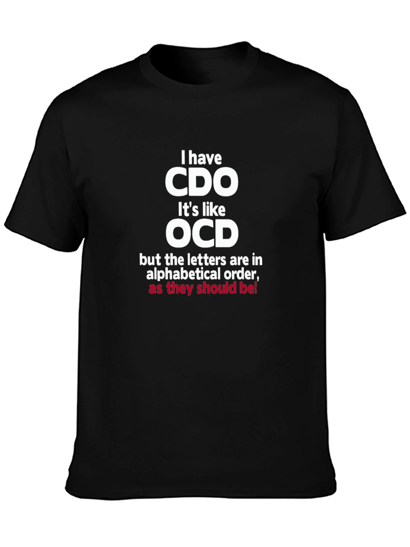 Funny CDO T-Shirt: Alphabetical OCD Tee