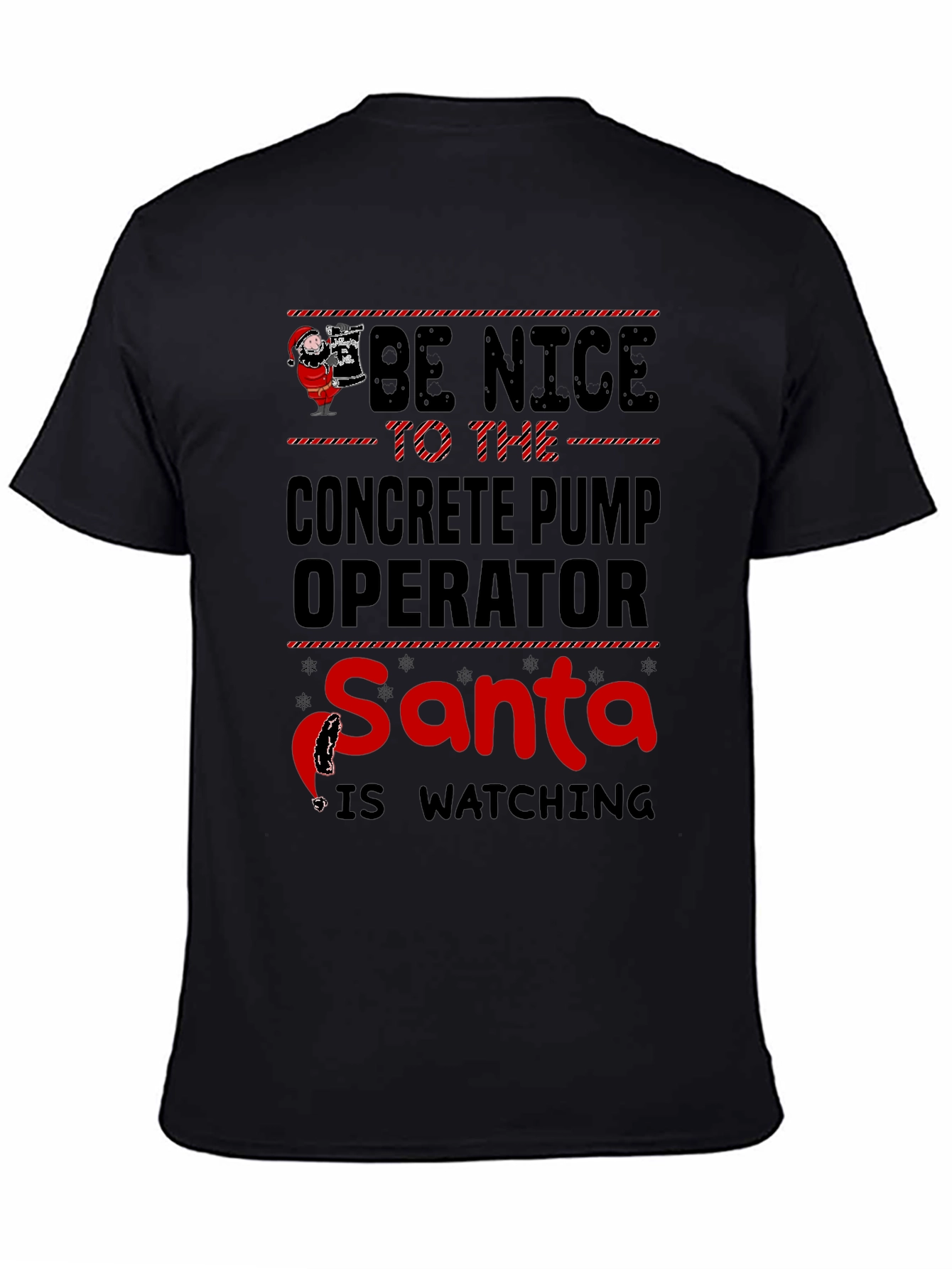 Be Nice Concrete Pump Operator Santa T-Shirt