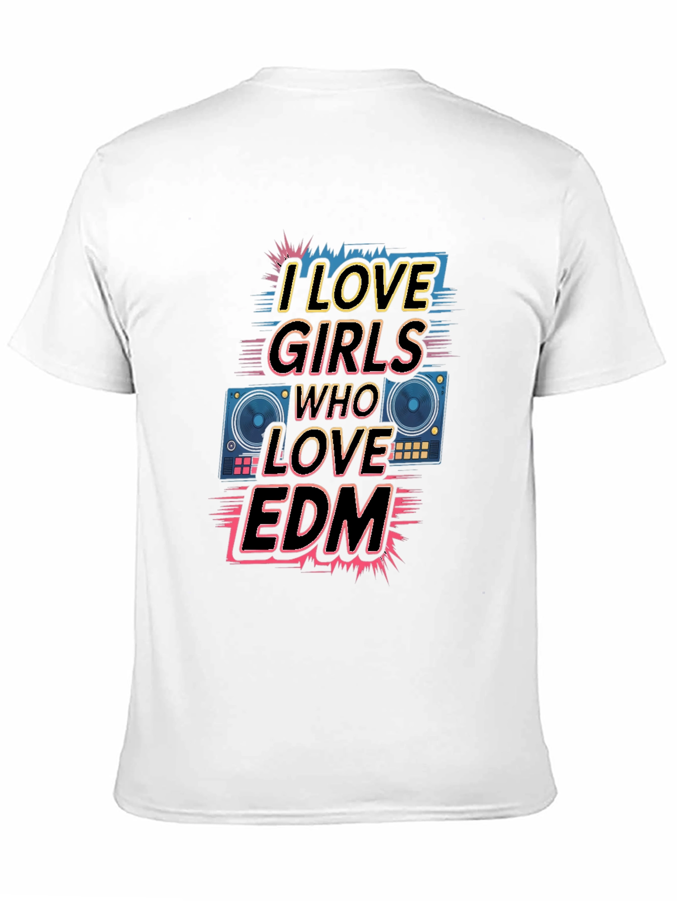 I Love Girls Who Love EDM T-Shirt - Black