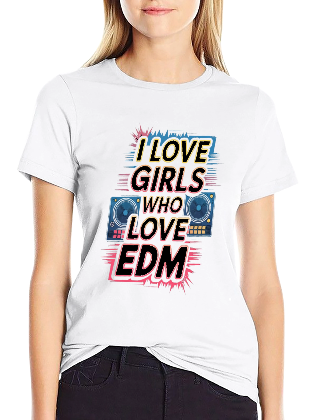 I Love Girls Who Love EDM T-Shirt - Black