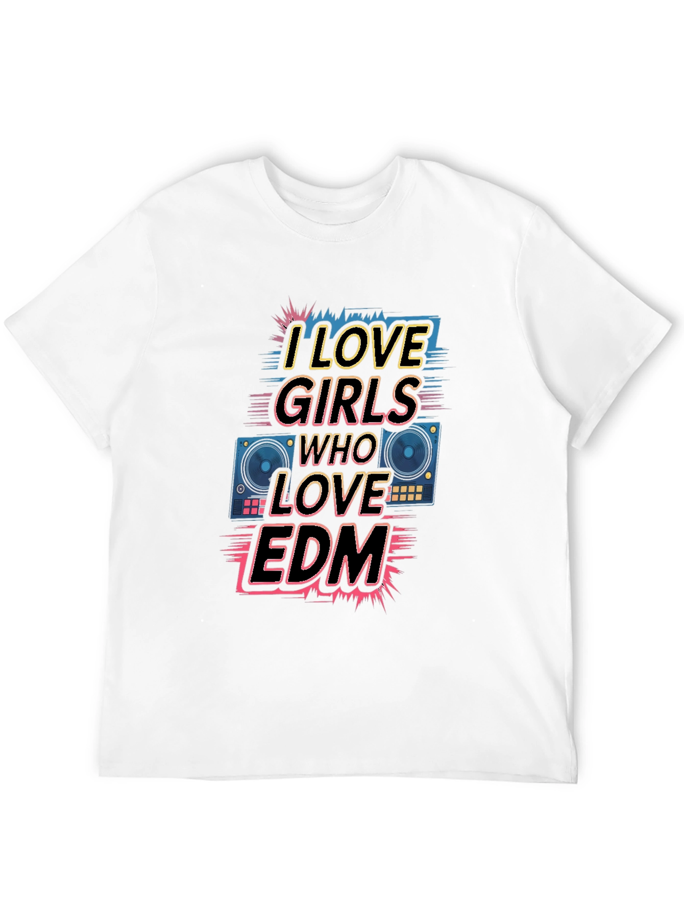 I Love Girls Who Love EDM T-Shirt - Black